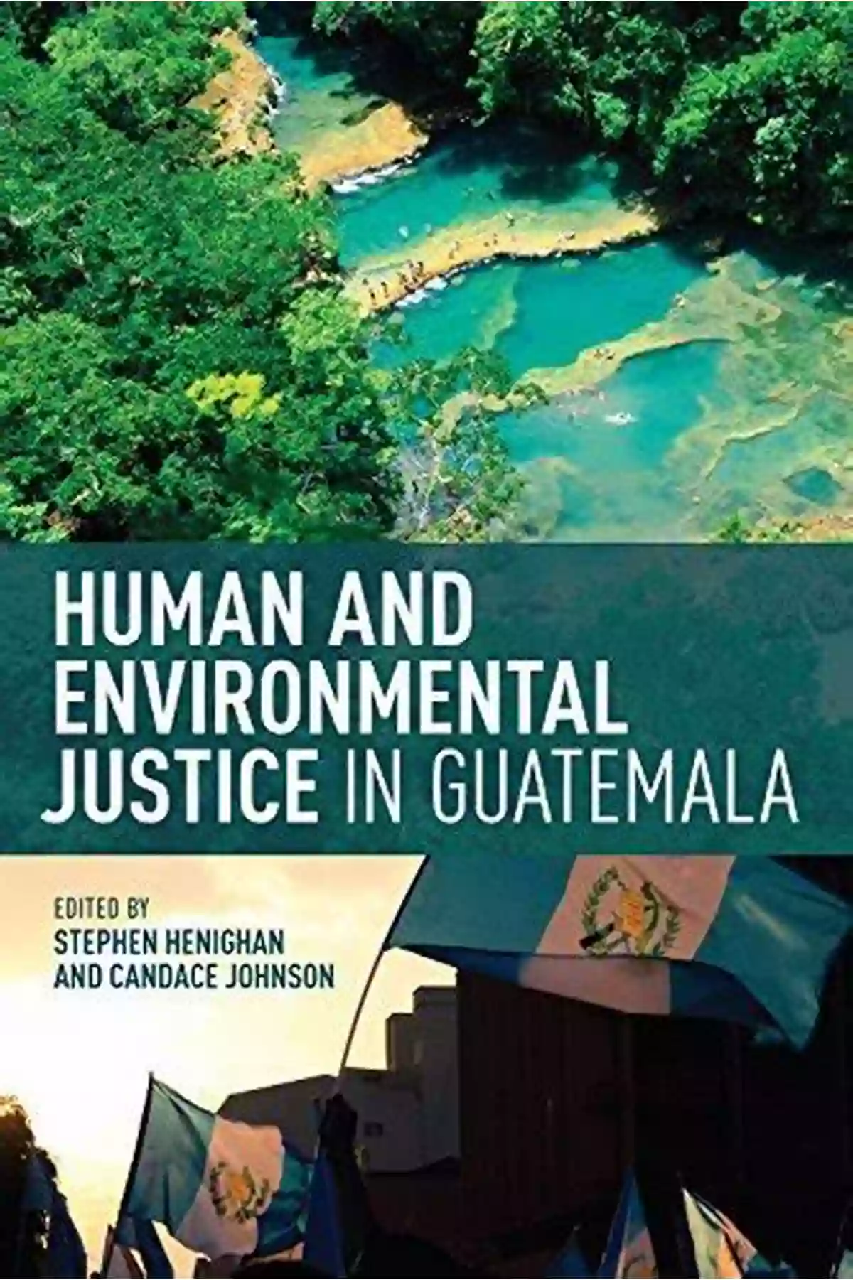 Human and Environmental Justice In Guatemala