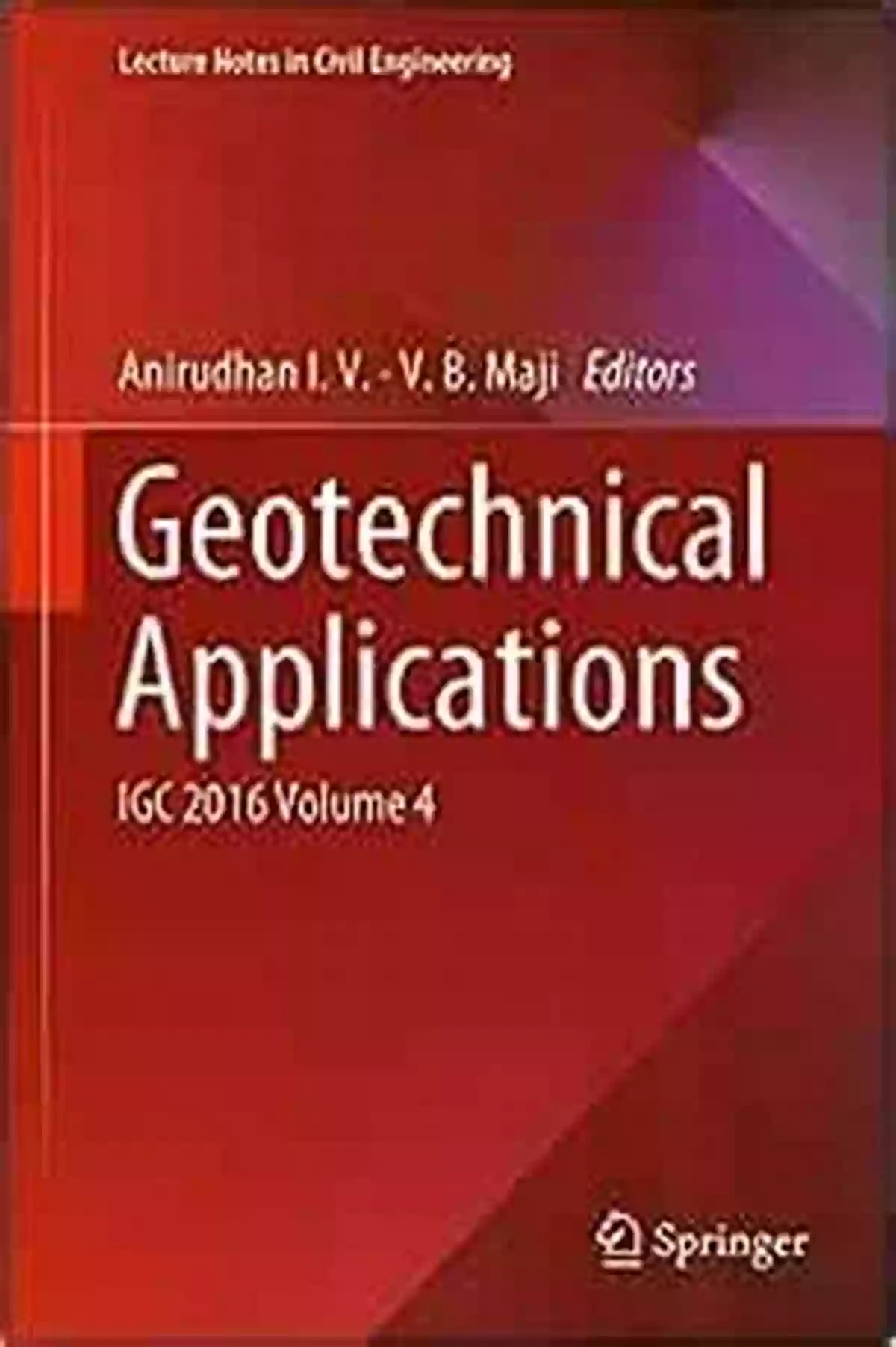 IGC 2016 Volume Lecture Notes In Civil Engineering 13 Cover Geotechnical Applications: IGC 2016 Volume 4 (Lecture Notes In Civil Engineering 13)