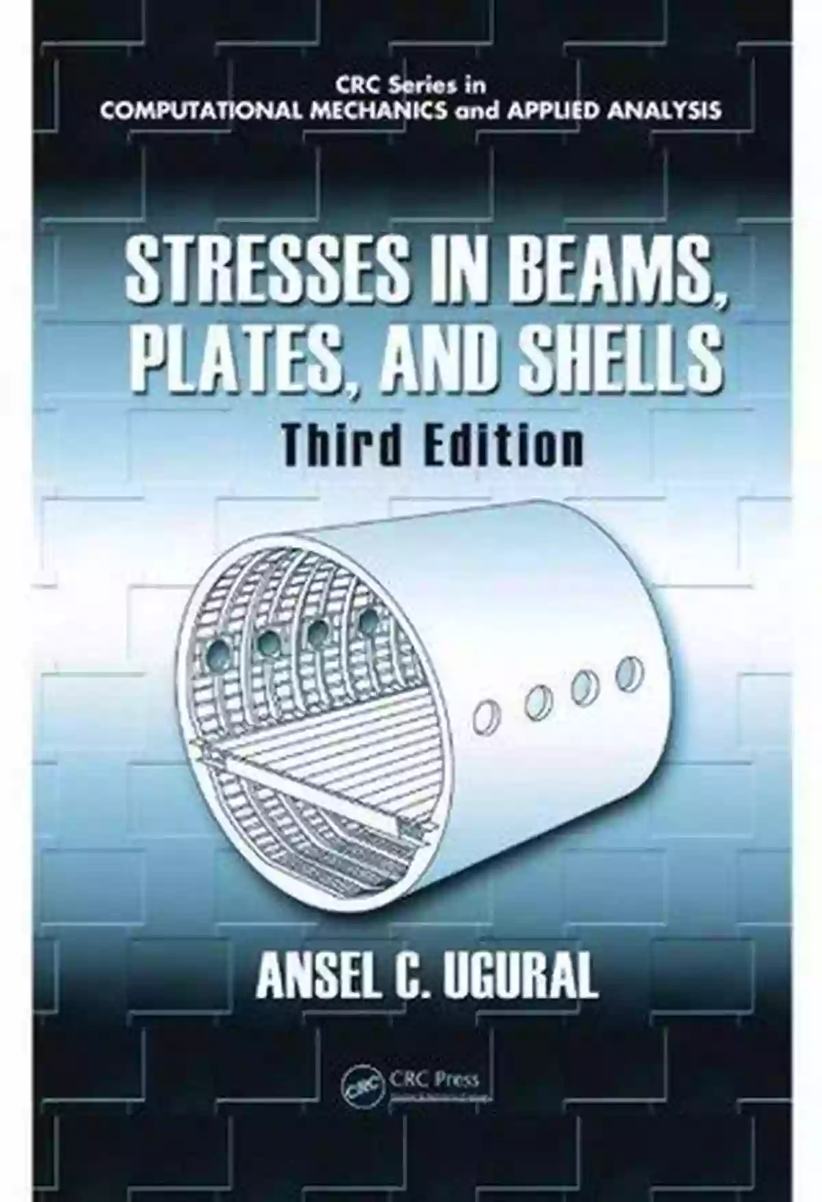 Illustration Of Stresses In Beams, Plates, And Shells Stresses In Beams Plates And Shells: Theory And Analysis Fourth Edition (Applied And Computational Mechanics)