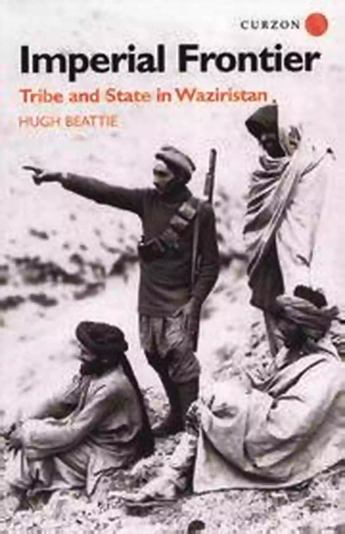 Imperial Frontier Tribe In Waziristan Imperial Frontier: Tribe And State In Waziristan