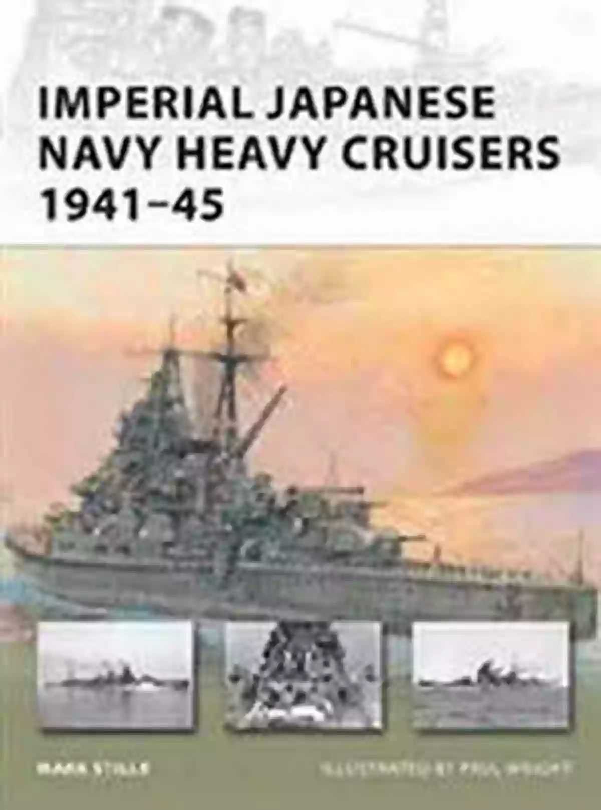 Imperial Japanese Navy Heavy Cruisers 1941 45 New Vanguard 176 Imperial Japanese Navy Heavy Cruisers 1941 45 (New Vanguard 176)