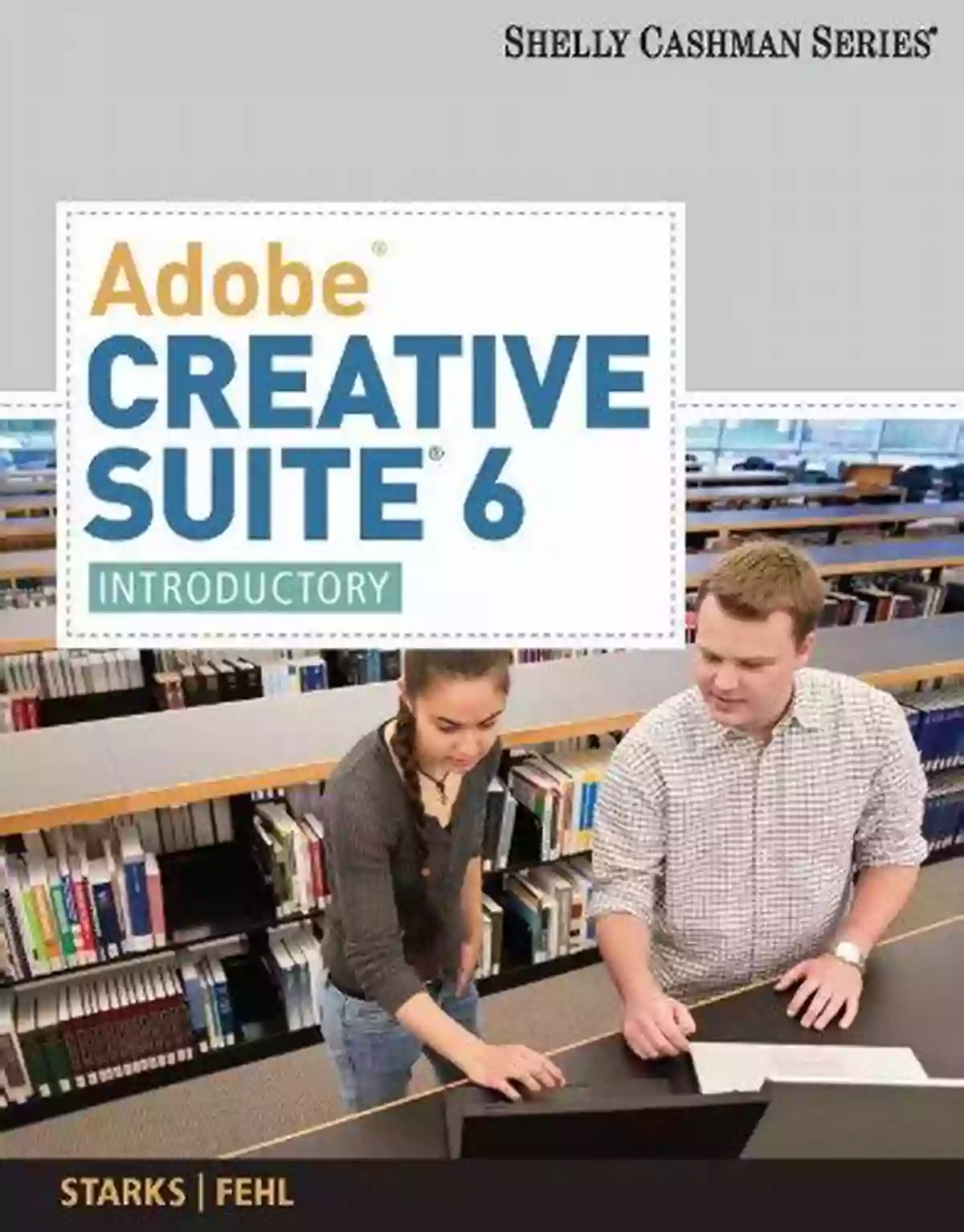 Introductory Adobe CS6 Course For Beginners Adobe Flash CS6: Introductory (Adobe CS6 By Course Technology)