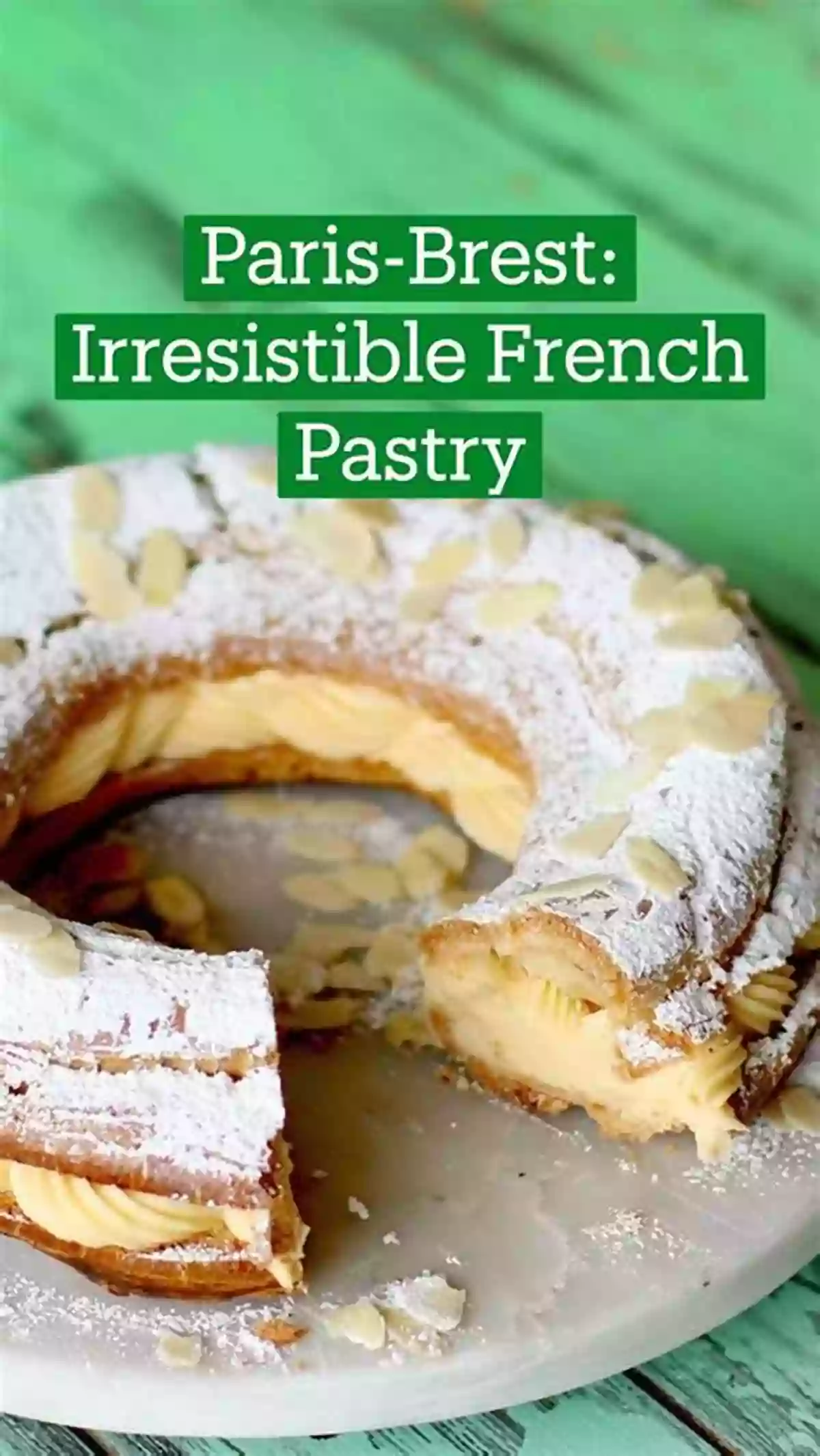 Irresistible French Pastries That Will Transport You To Paris The Taste Of French Recipes: The Secrets Of Staying Skinny While Eating