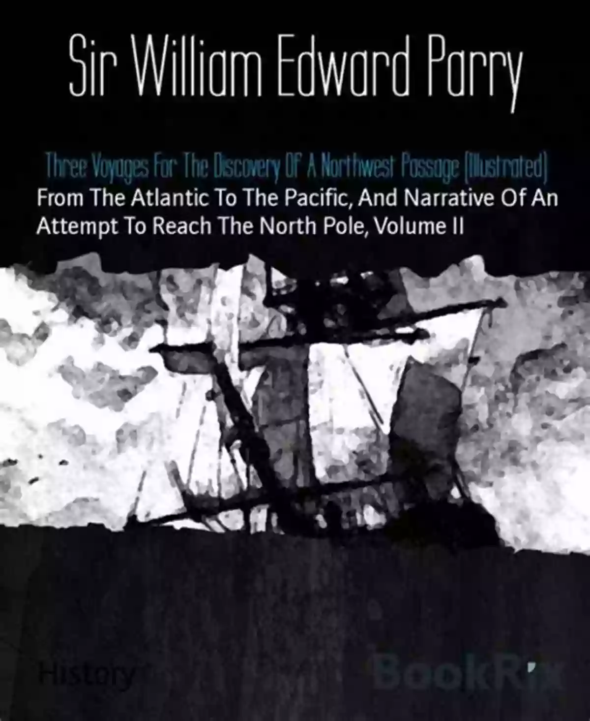 John Cabot's Voyage Three Voyages For The Discovery Of A Northwest Passage From The Atlantic To The Pacific And Narrative Of An Attempt To Reach The North Pole Volume 1