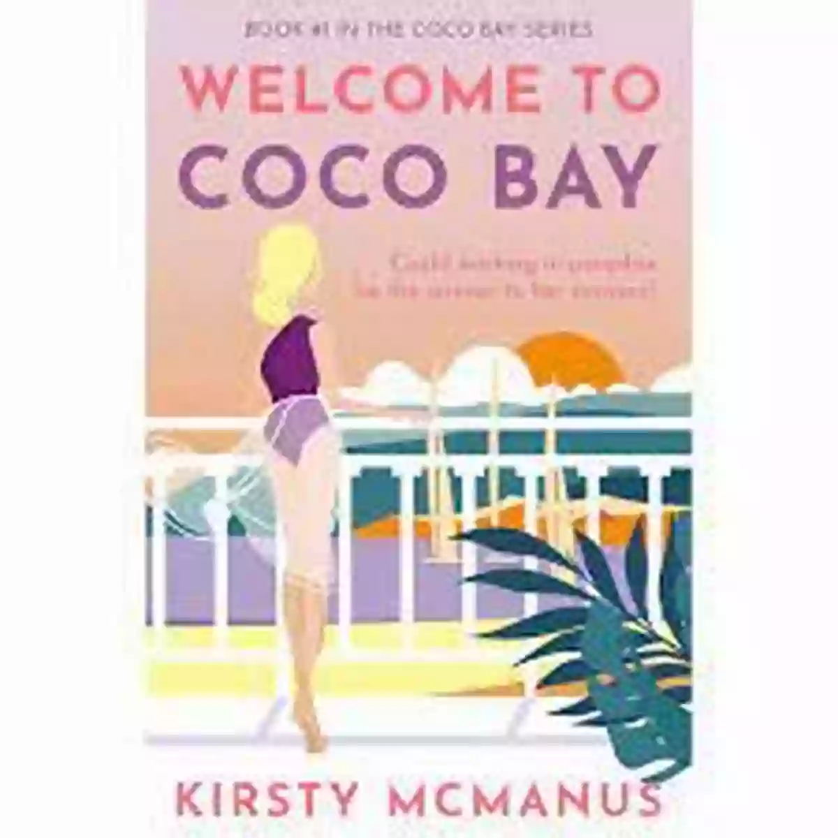 Kirsty McManus A Loving Journey Begins At Coco Bay Love At Coco Bay Kirsty McManus