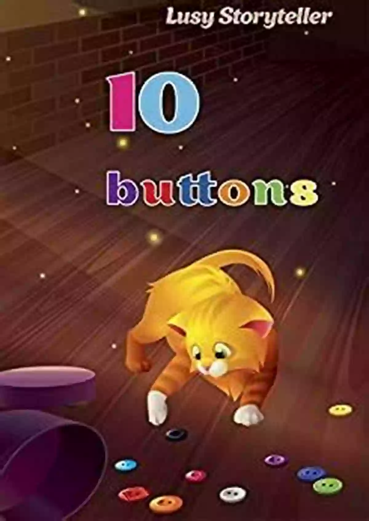 Kitten And Buttons Teach Colors And Counting Fun And Educational Fairy Tale For Children 10 Buttons: Kitten And Buttons Will Teach Colors And Counting Children S Ages 3 6 Fairy Tale For Kids 3 6 Ages Preschoolers