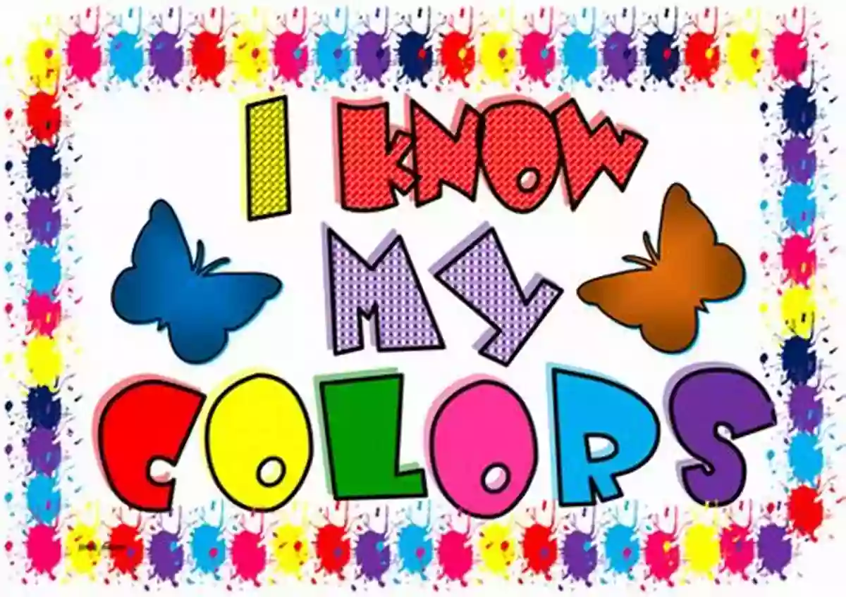 Know My Colors Discover The Fascinating World Of Colors I Know My Colors : Babies First Dictionary Explore The World With 12 Different Colors (Baby Girls First Dictionary 3)