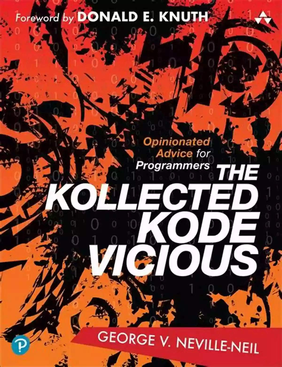 Kollected Kode Vicious George Neville Neil A Genius In The Tech World The Kollected Kode Vicious George V Neville Neil