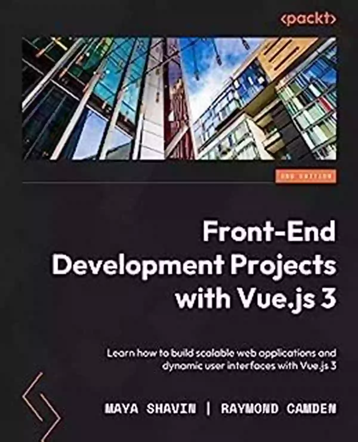 Learn To Build Scalable Web Applications And Dynamic User Interfaces With Vue Front End Development Projects With Vue Js: Learn To Build Scalable Web Applications And Dynamic User Interfaces With Vue 2