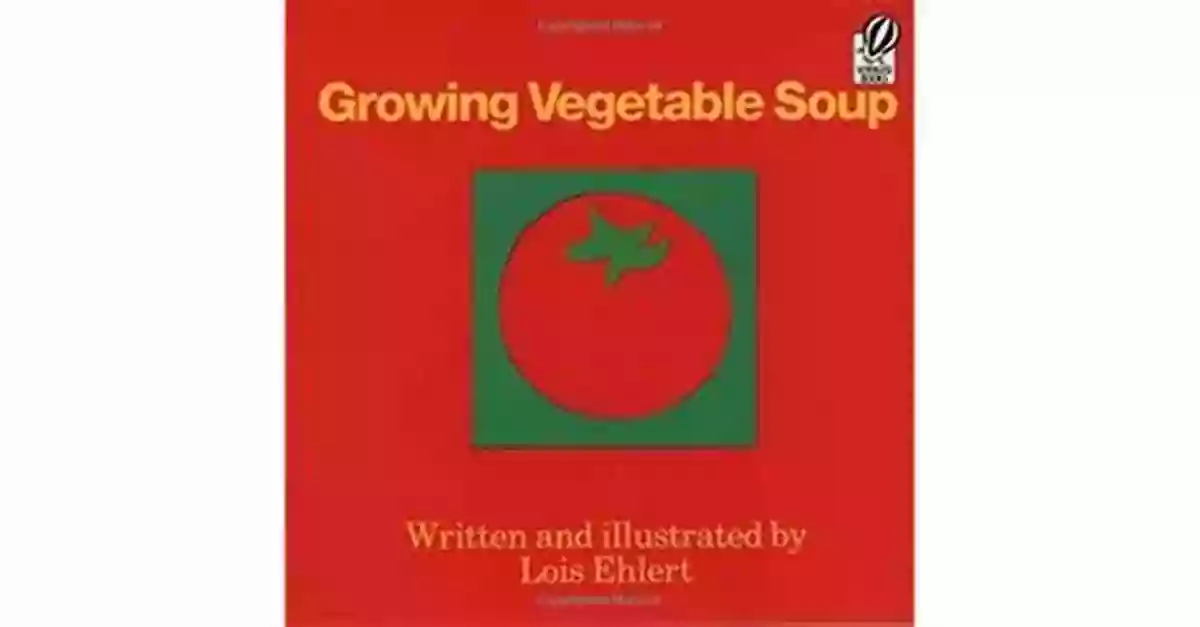 Learn The Step By Step Process Of Growing Vegetable Soup With Voyager Books The Ultimate Gardening Adventure! Growing Vegetable Soup (Voyager Books)