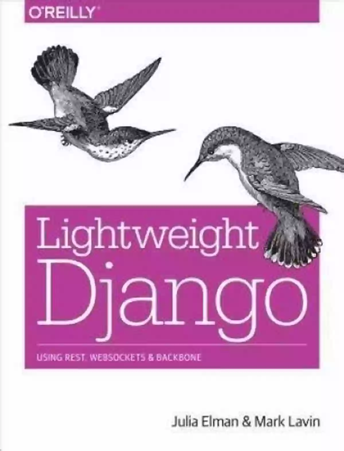 Lightweight Django Image Lightweight Django: Using REST WebSockets And Backbone