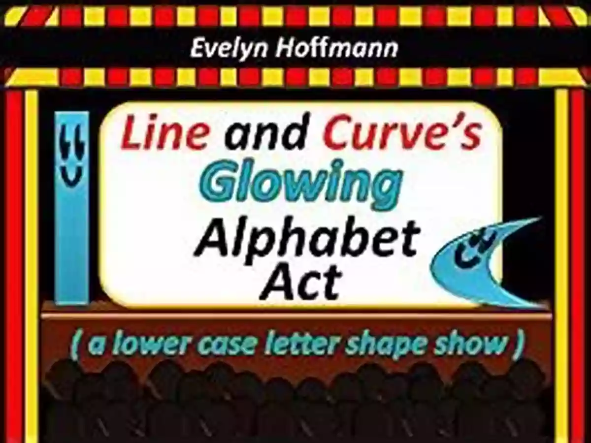 Line And Curve Glowing Alphabet Act Line And Curve S Glowing Alphabet Act: (a Lower Case Letter Shape Show) (The Line And Curve Books)