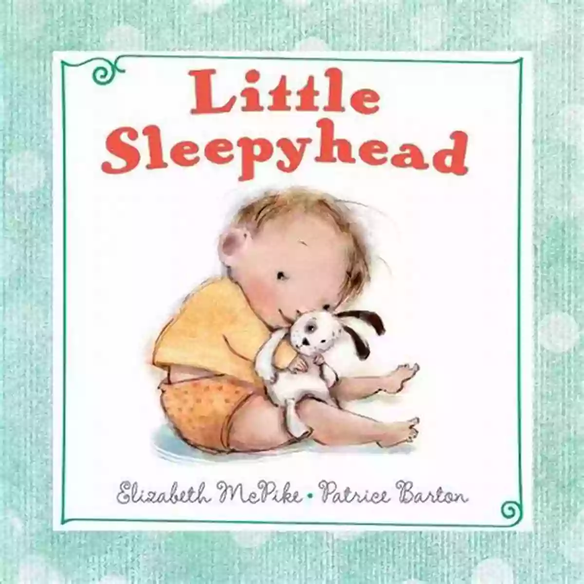 Little Sleepyhead Elizabeth Mcpike, The Dreamer With A Story Little Sleepyhead Elizabeth McPike