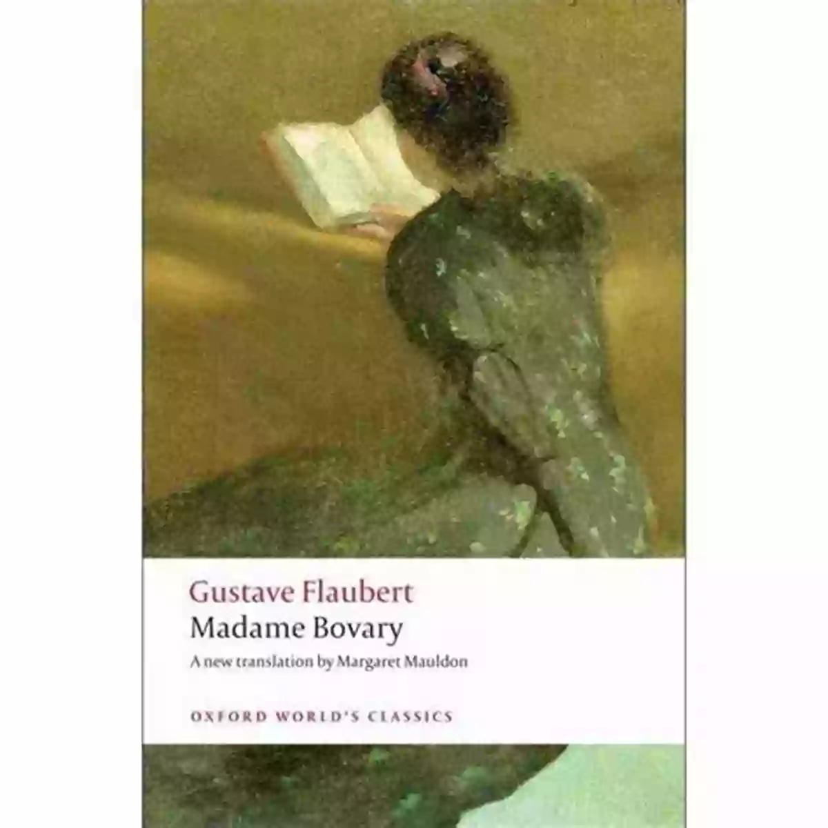 Madame Bovary Provincial Manners Oxford World Classics Madame Bovary: Provincial Manners (Oxford World S Classics)