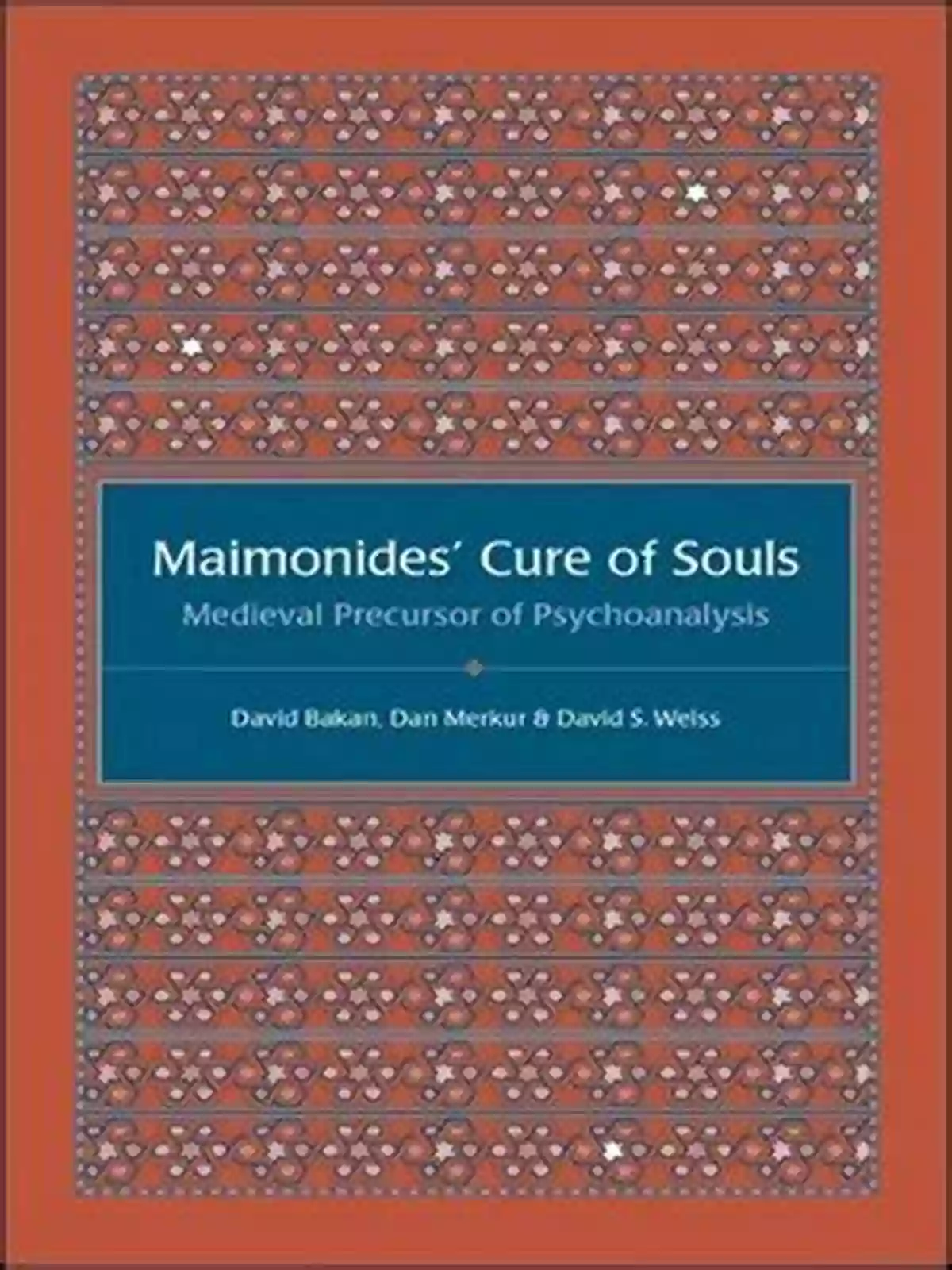 Maimonides Cure Of Souls: A Look Into The Medieval Mind Maimonides Cure Of Souls: Medieval Precursor Of Psychoanalysis