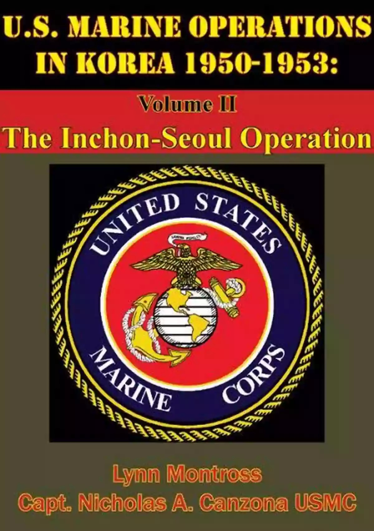 Marines In Korea 1950 1953 U S Marine Operations In Korea 1950 1953: Volume II The Inchon Seoul Operation Illustrated Edition