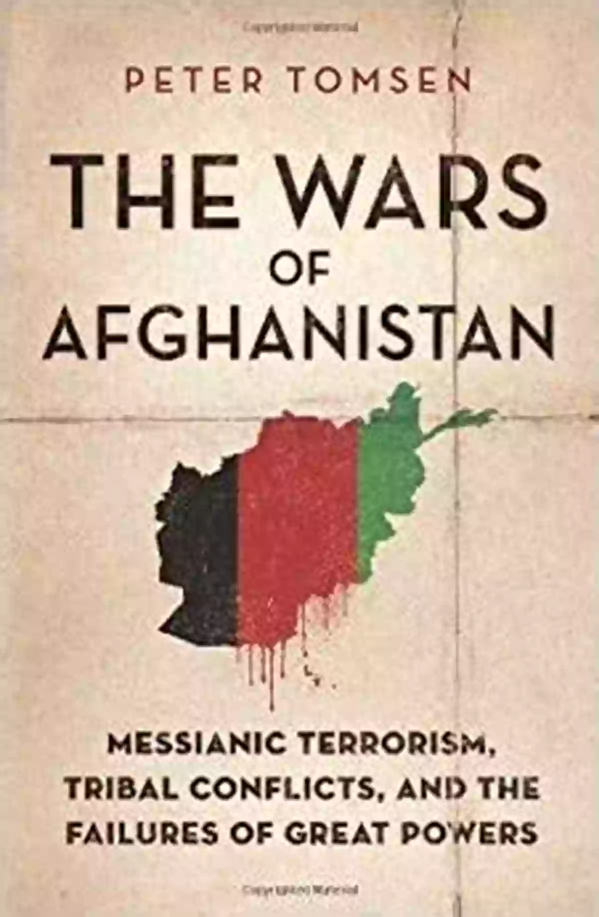 Messianic Terrorism Image The Wars Of Afghanistan: Messianic Terrorism Tribal Conflicts And The Failures Of Great Powers