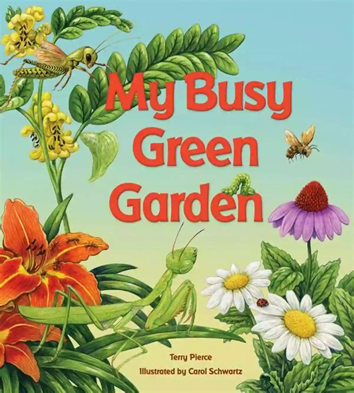 My Busy Green Garden Tilbury House Nature Book My Busy Green Garden (Tilbury House Nature Book)