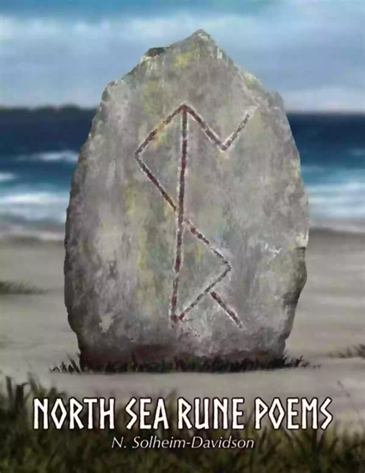 North Sea Rune Poems: A Collection Of Ancient Mysticism Rejuvenated By The Poetic Genius Of Nico Solheim Davidson North Sea Rune Poems Nico Solheim Davidson