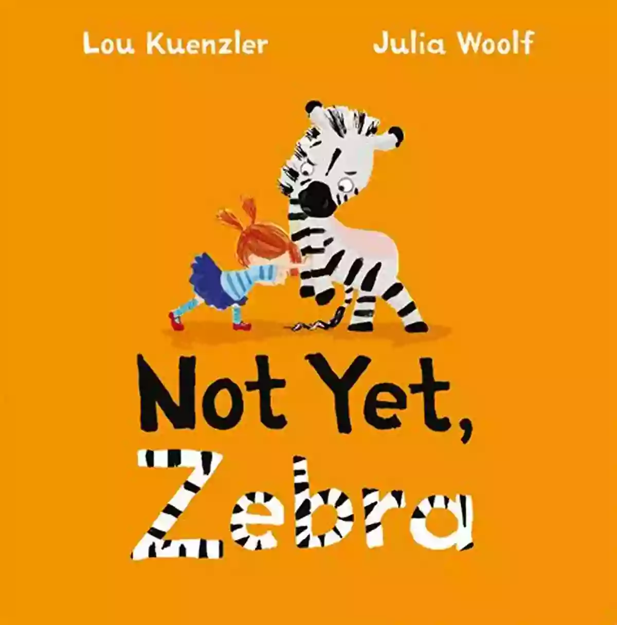 Not Yet Zebra Lou Kuenzler Book Cover Not Yet Zebra Lou Kuenzler