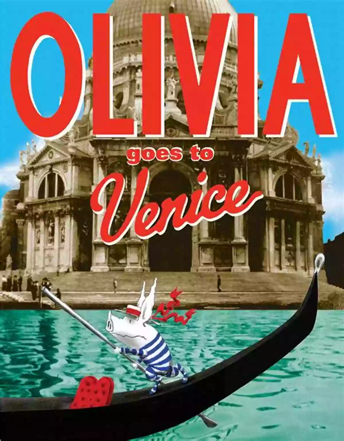 Olivia Goes To Venice Join The Lovable Pig On Her Exciting Venetian Escapade Olivia Goes To Venice Ian Falconer