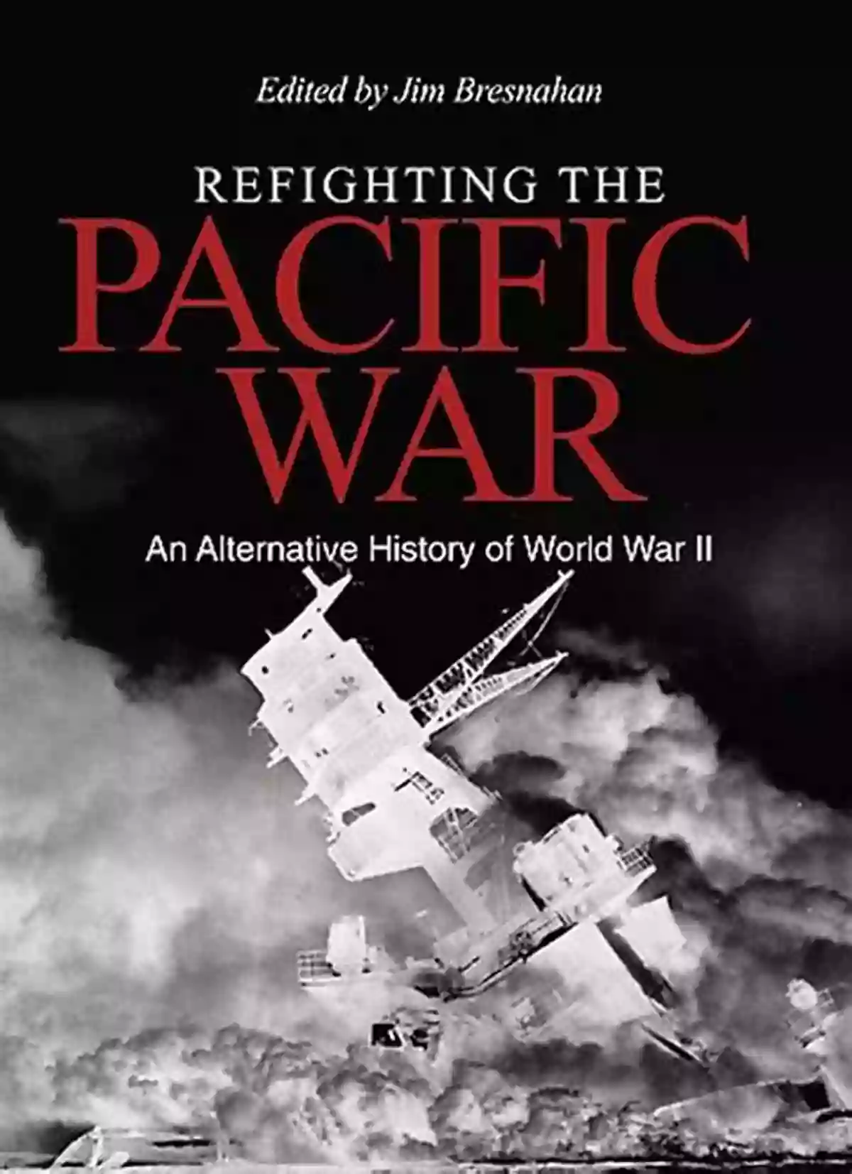 Pacific War Alternate Histories Rising Sun Victorious: Alternate Histories Of The Pacific War