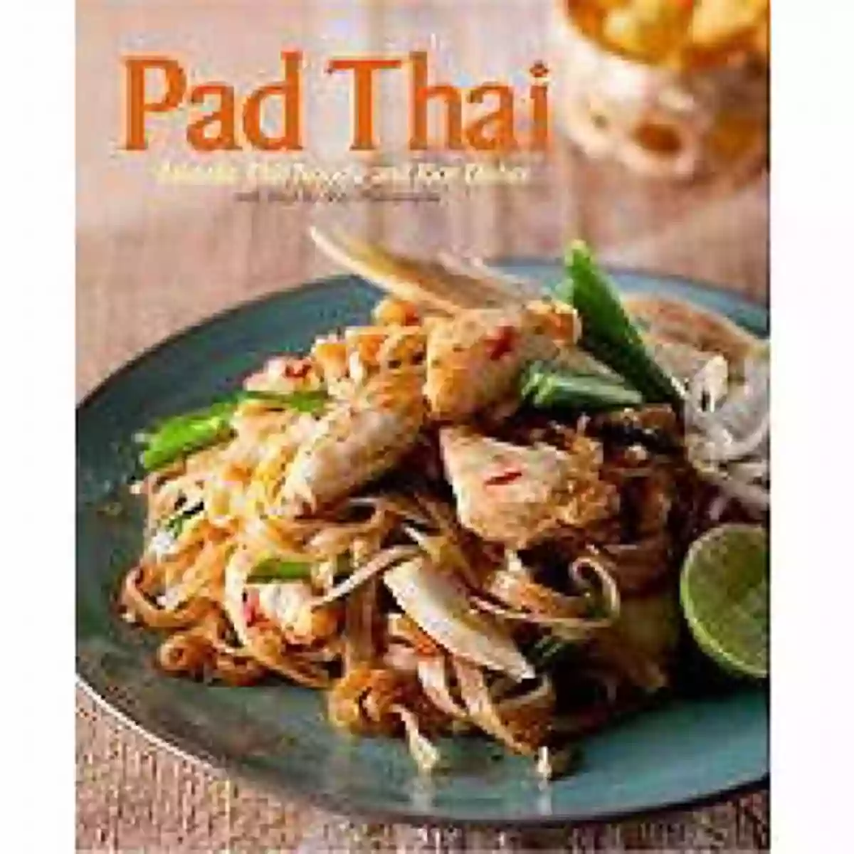 Pad Thai Thai And Nordic Cookbook: 2 In 1: 140 Recipes For Traditional Food From Scandinavia And Asia