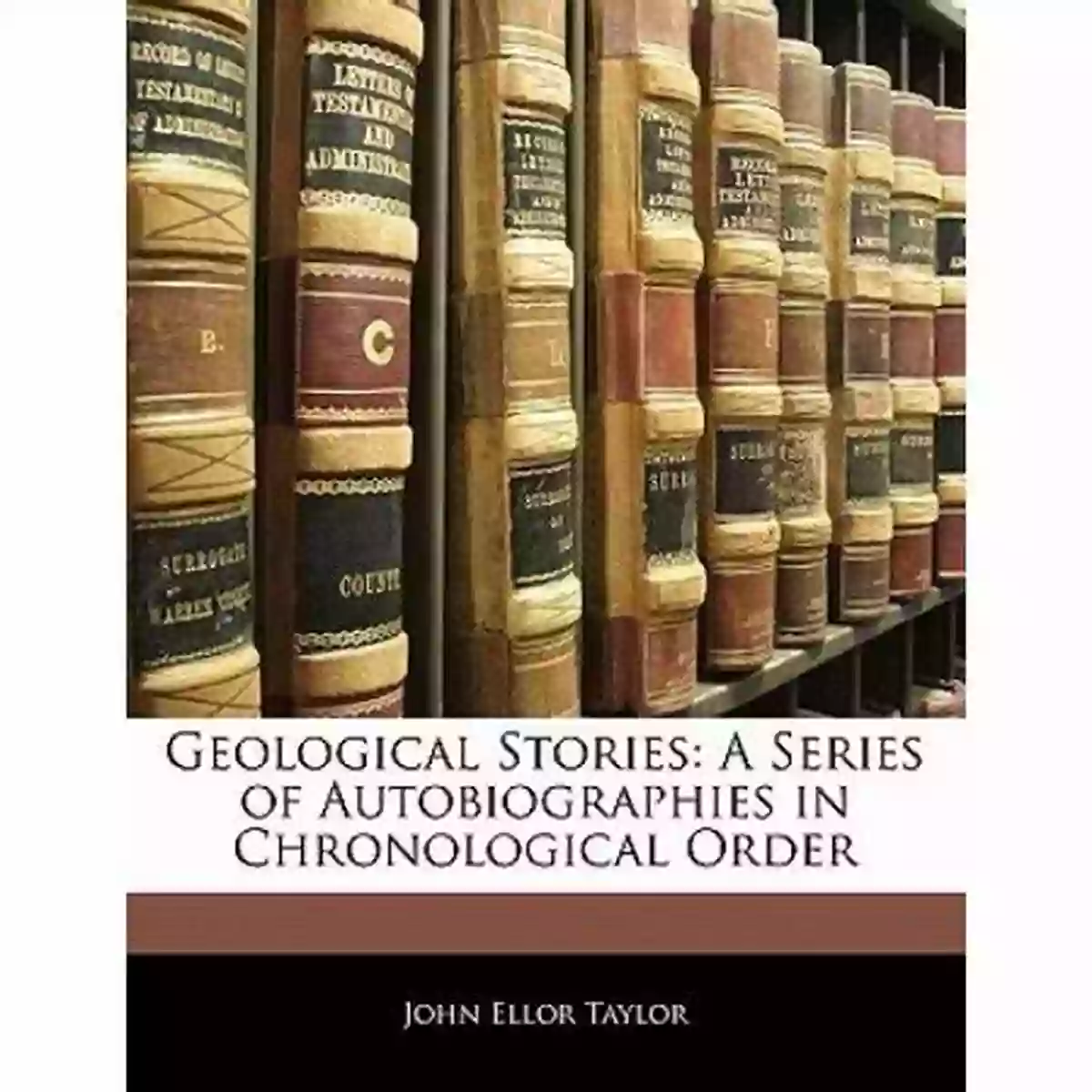 Paleontologist At Work Geological Stories: A Of Autobiographies In Chronological Order