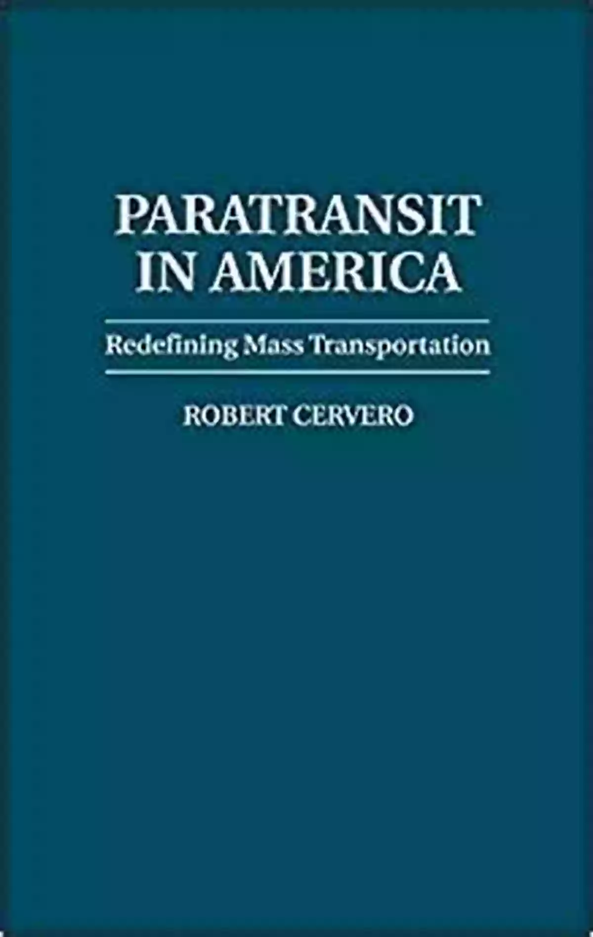 Paratransit In America Redefining Mass Transportation Paratransit In America: Redefining Mass Transportation