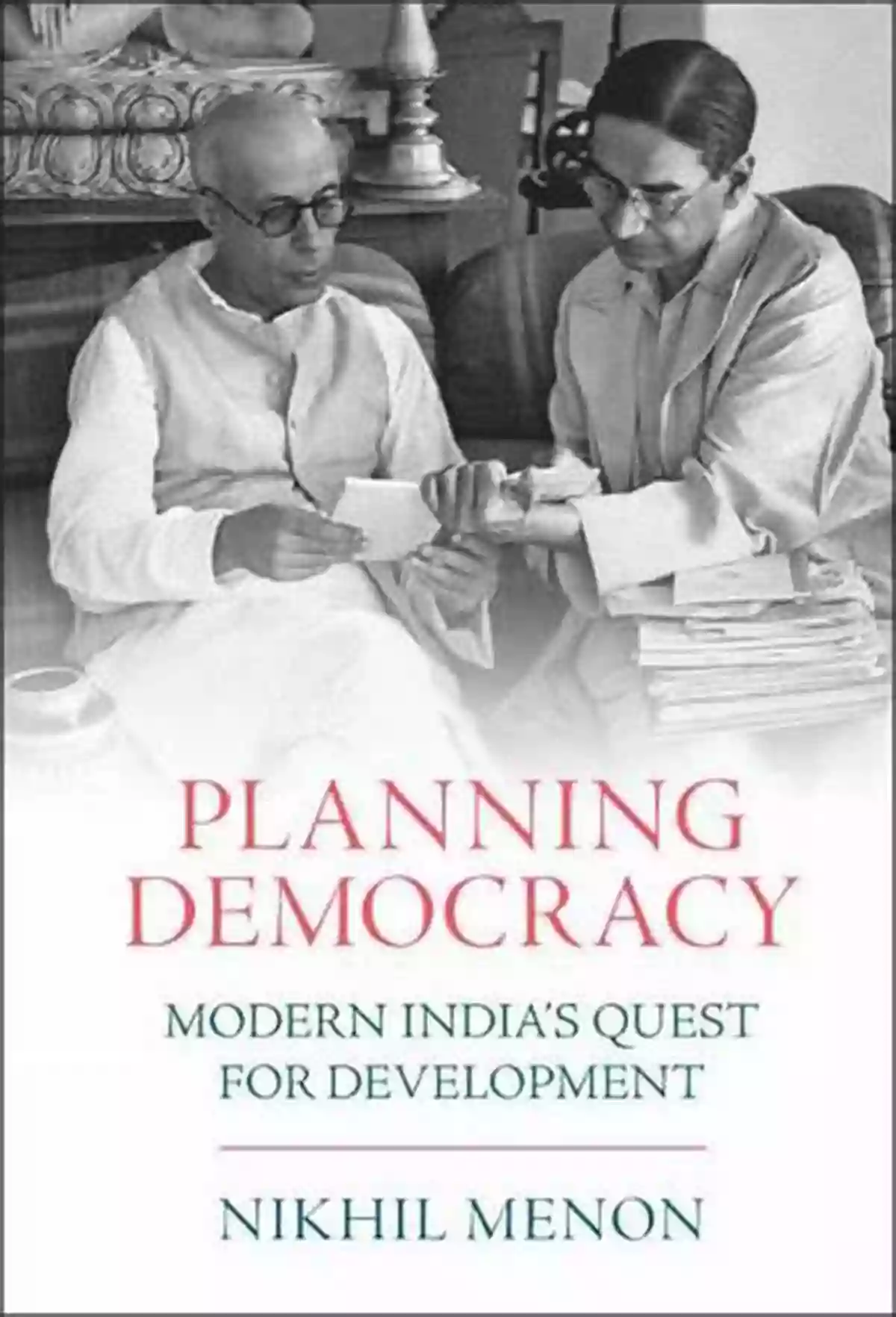 Planning Democracy Modern India Quest For Development Planning Democracy: Modern India S Quest For Development