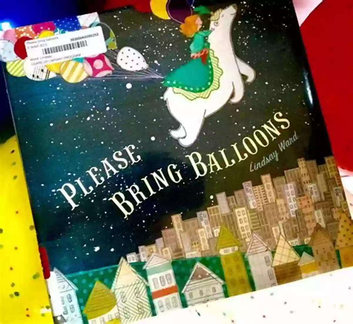 Please Bring Balloons Book Cover Please Bring Balloons Lindsay Ward