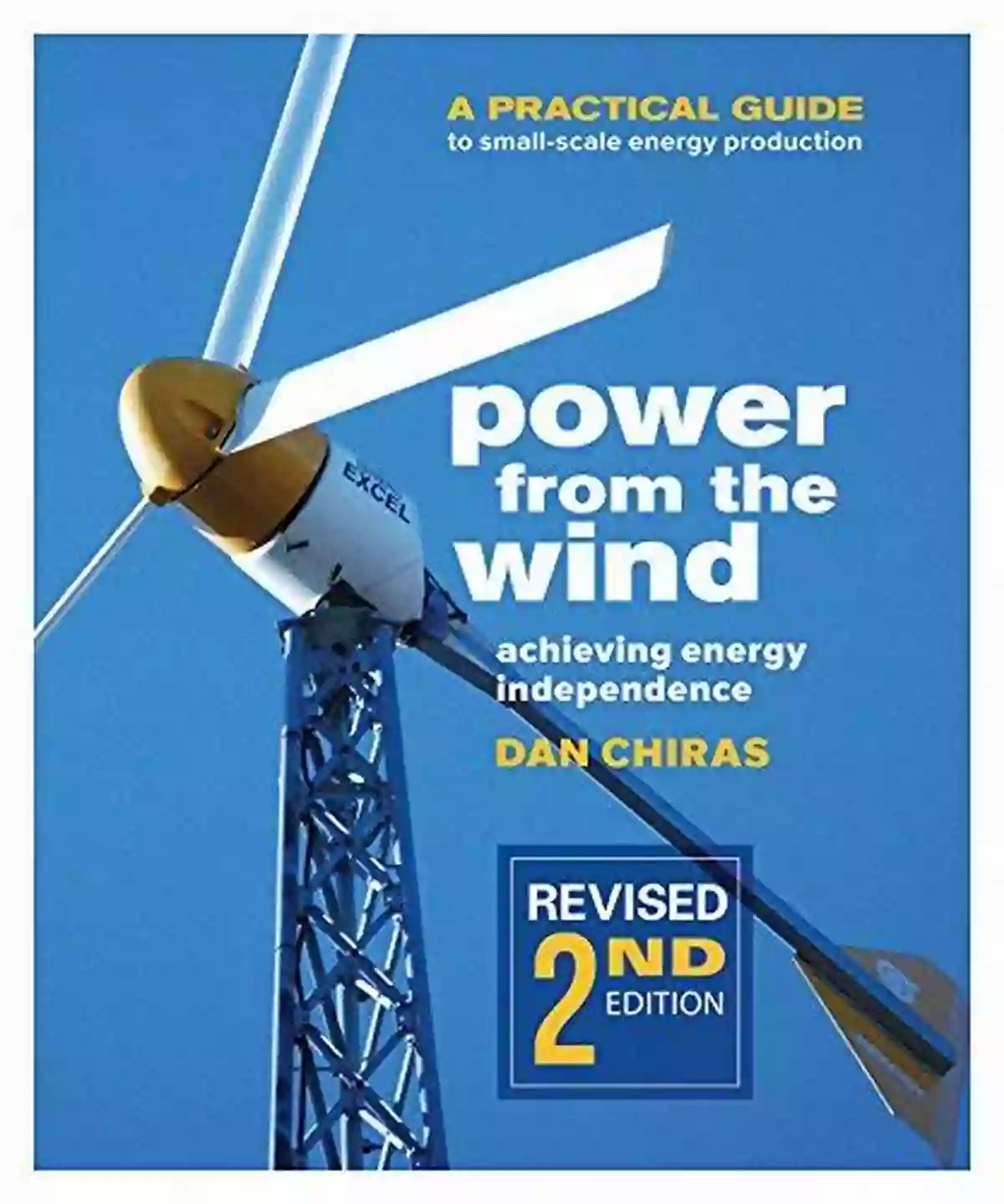 Practical Guide To Small Scale Energy Production Power From The Wind 2nd Edition: A Practical Guide To Small Scale Energy Production