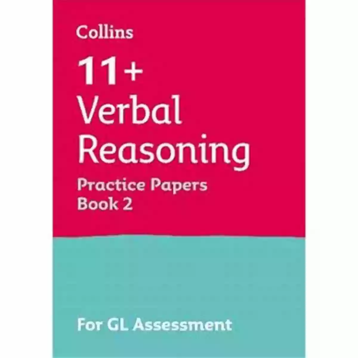 Practice Papers For Collins 11+ Verbal Reasoning Complete Revision Practice And Assessment For CEM Sharpen Your Skills And Ace The Exams! Collins 11+ 11+ Verbal Reasoning Complete Revision Practice And Assessment For CEM