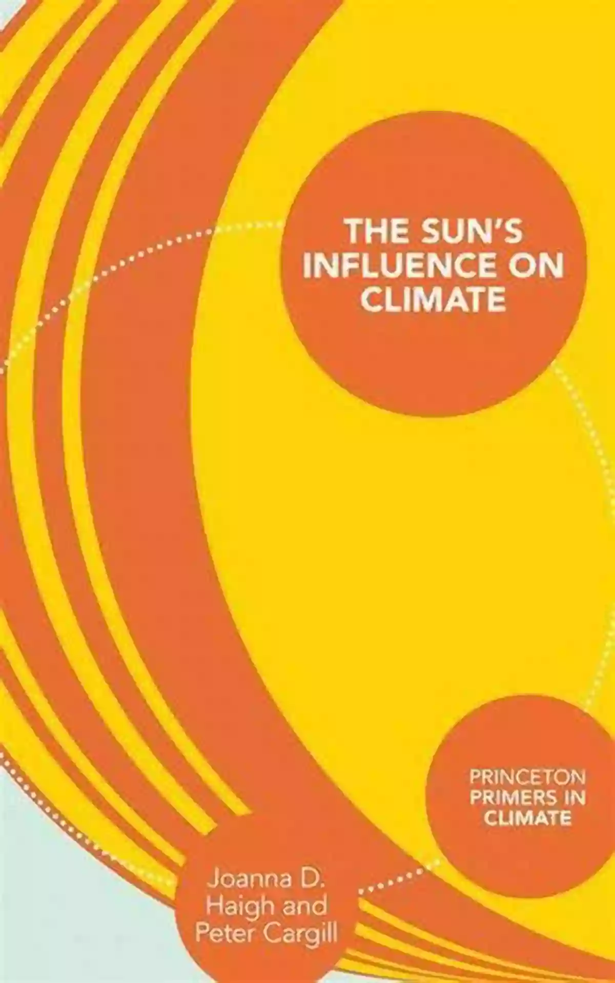 Princeton Primers In Climate 11 The Sun S Influence On Climate (Princeton Primers In Climate 11)