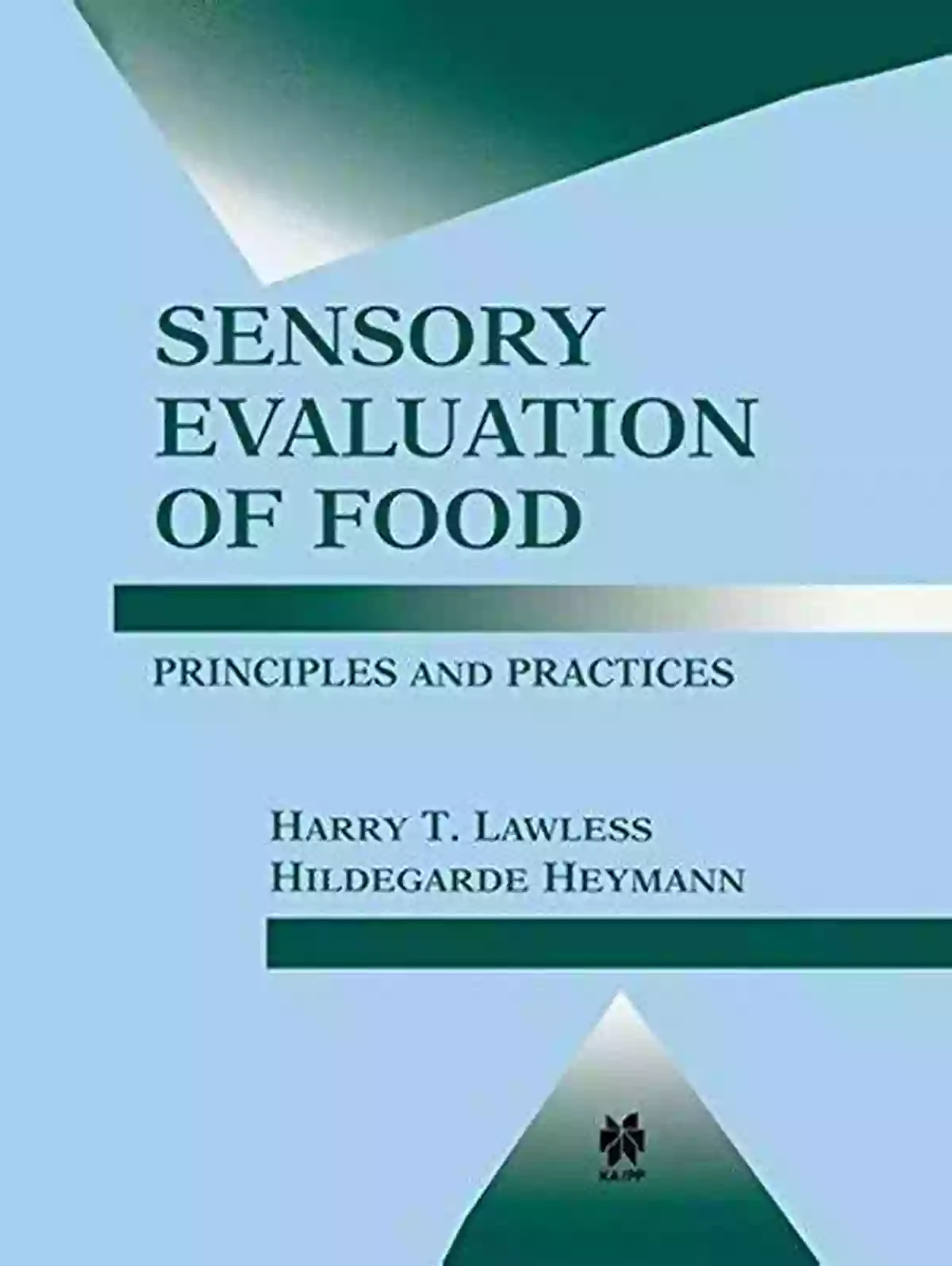 Principles And Practices Food Science Text Series Sensory Evaluation Of Food: Principles And Practices (Food Science Text Series)