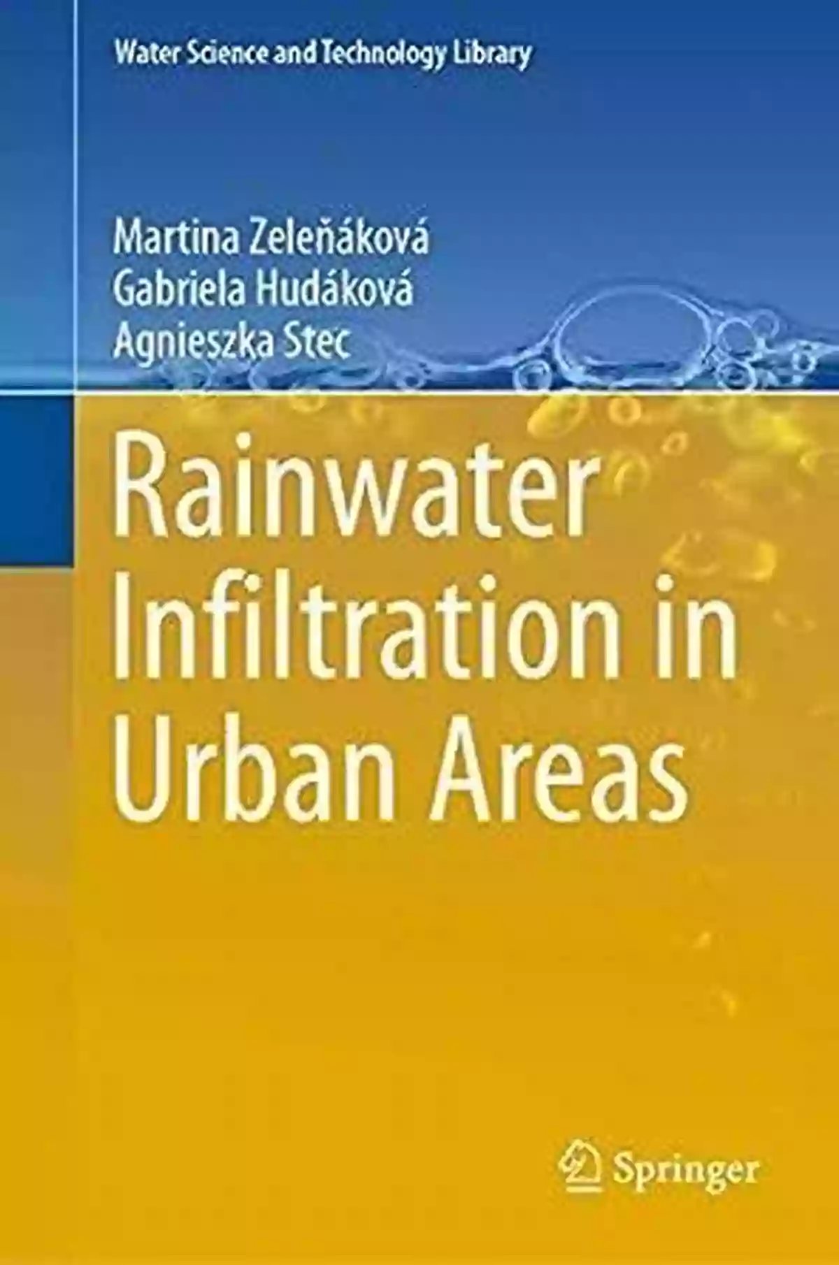 Rainwater Infiltration In Urban Areas Water Science And Technology Library 89 Rainwater Infiltration In Urban Areas (Water Science And Technology Library 89)