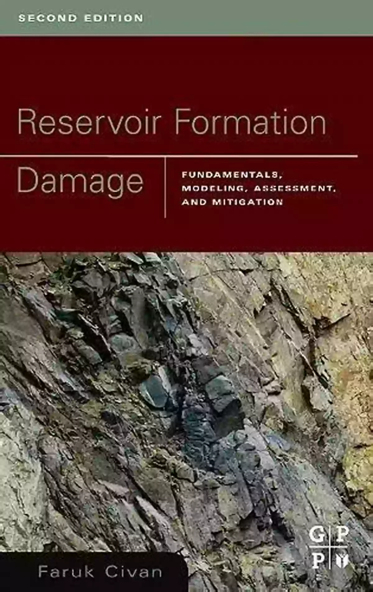 Reservoir Formation Damage Fundamentals Modeling Assessment And Mitigation Reservoir Formation Damage: Fundamentals Modeling Assessment And Mitigation