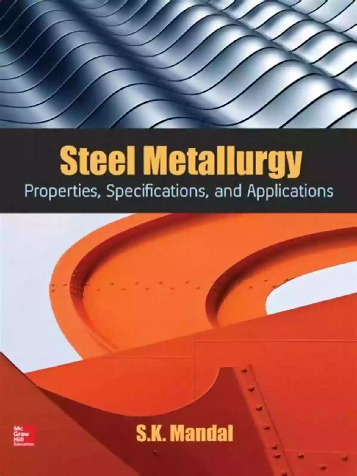 Revolutionizing The Steel Industry Steel Metallurgy Mandal Steel Metallurgy S K Mandal