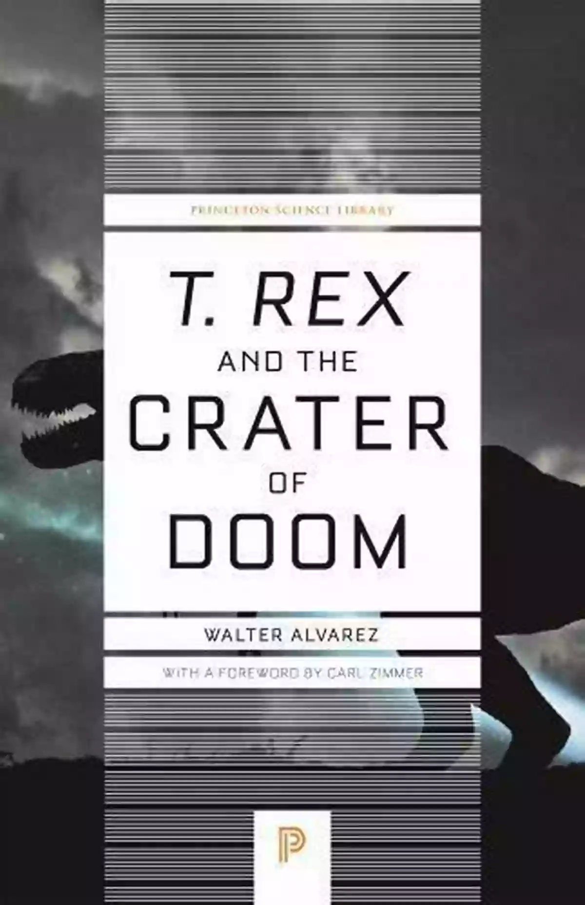 Rex And The Crater Of Doom Cover Princeton Science Library 73 T Rex And The Crater Of Doom (Princeton Science Library 73)