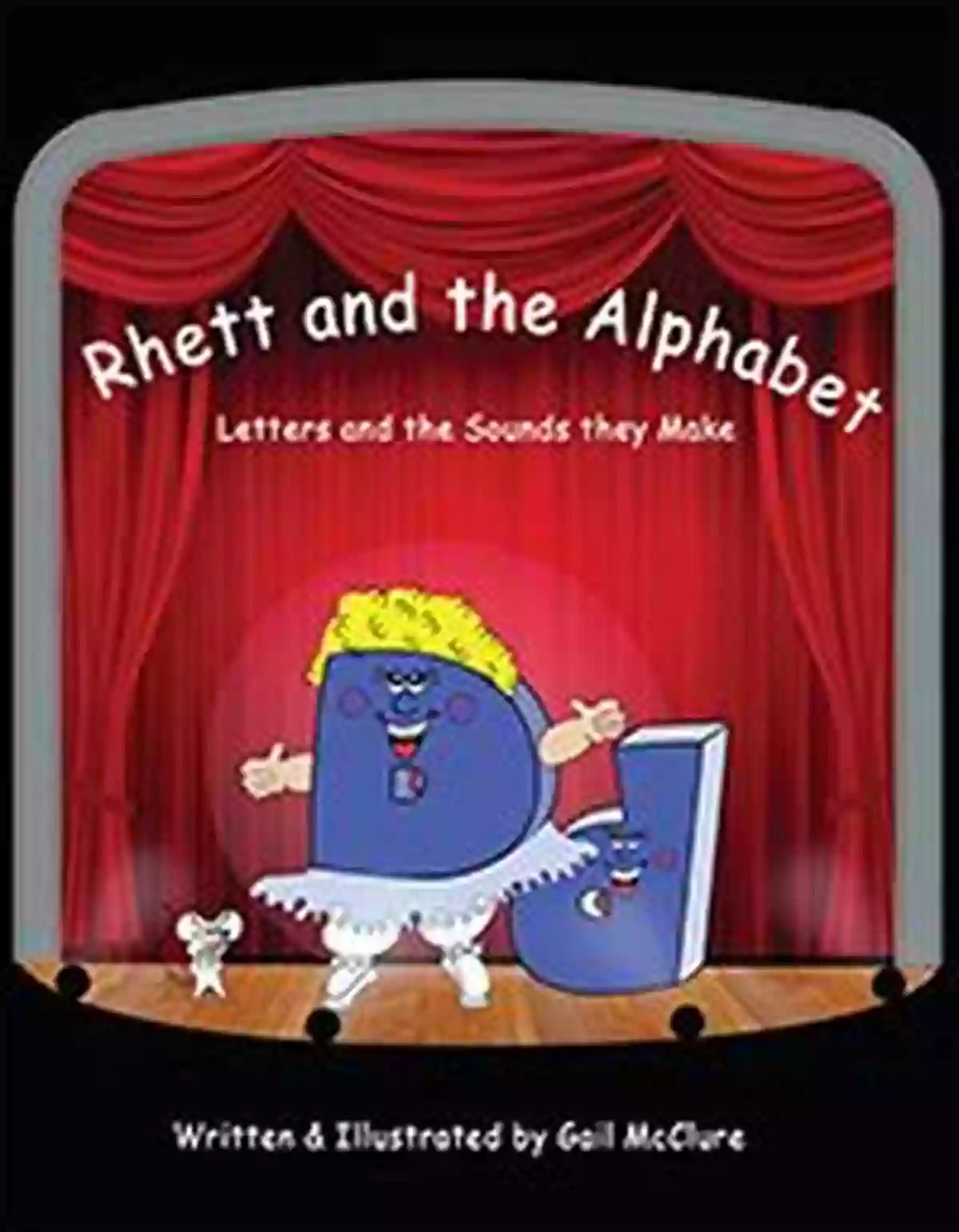 Rhett And The Alphabet Illustration Rhett And The Alphabet: Letters And The Sounds Featuring The McClure Method