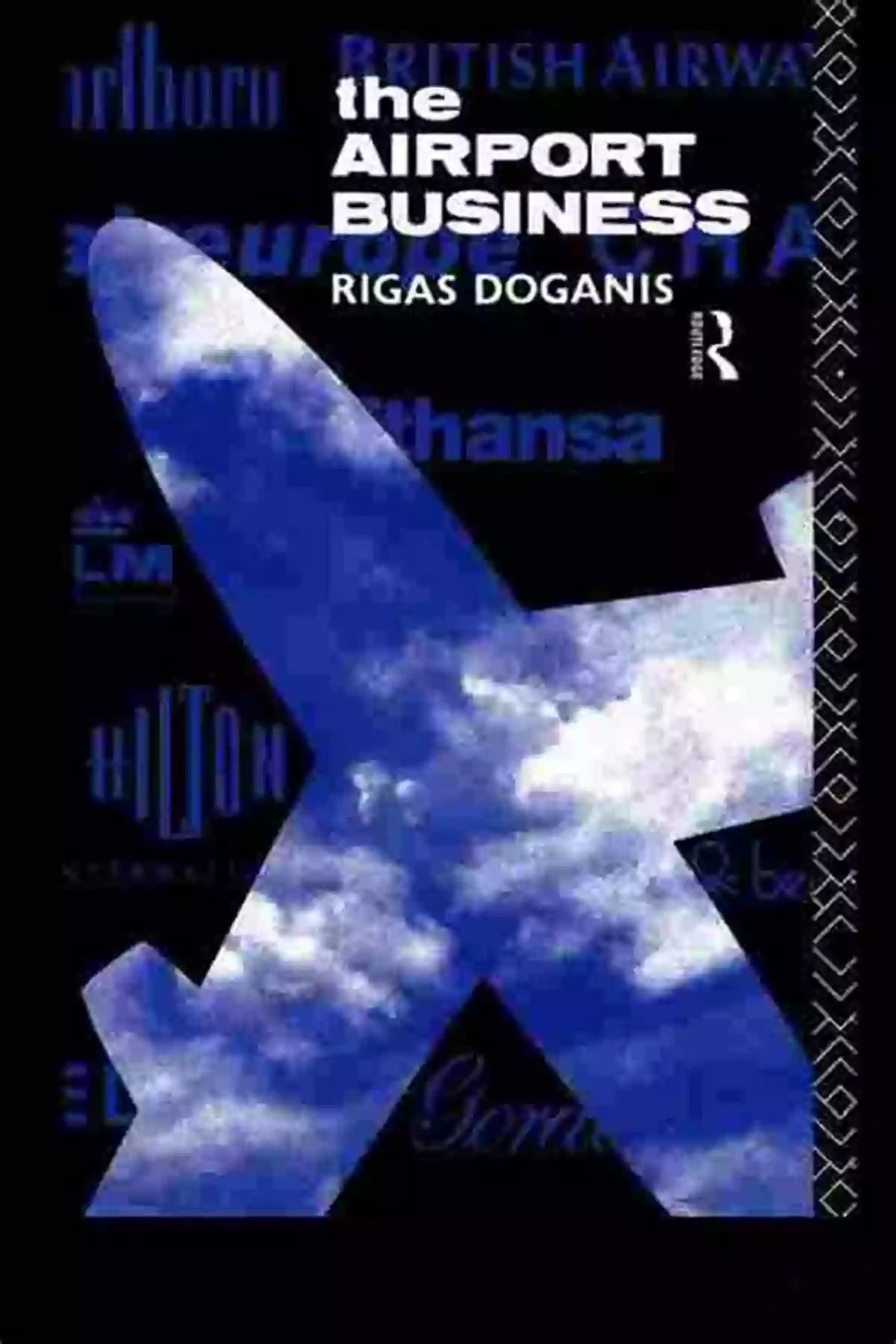 Rigas Doganis The Airport Business Guru The Airport Business Rigas Doganis