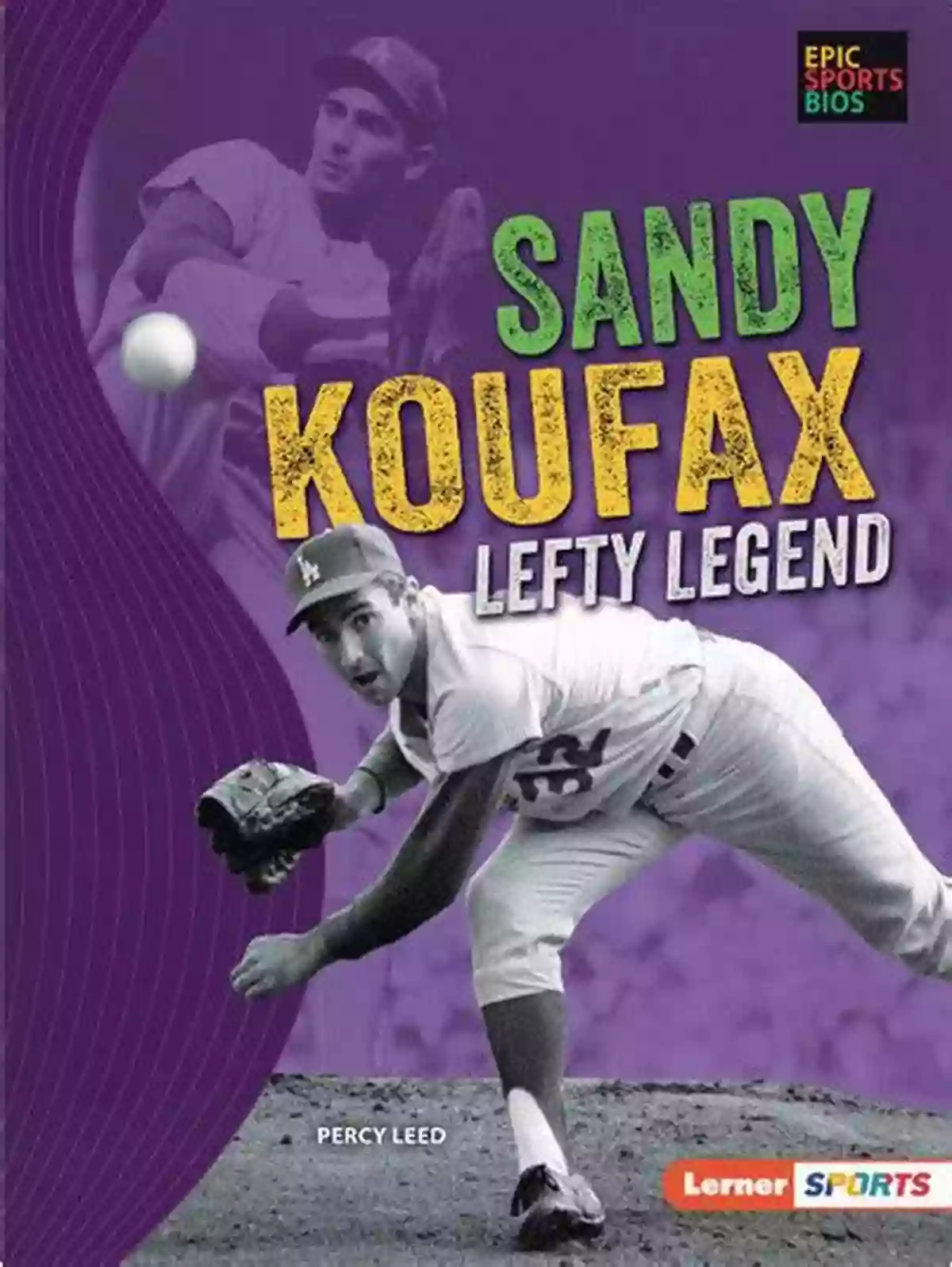 Sandy Koufax The Lefty Legend Jewish Jocks: An Unorthodox Hall Of Fame