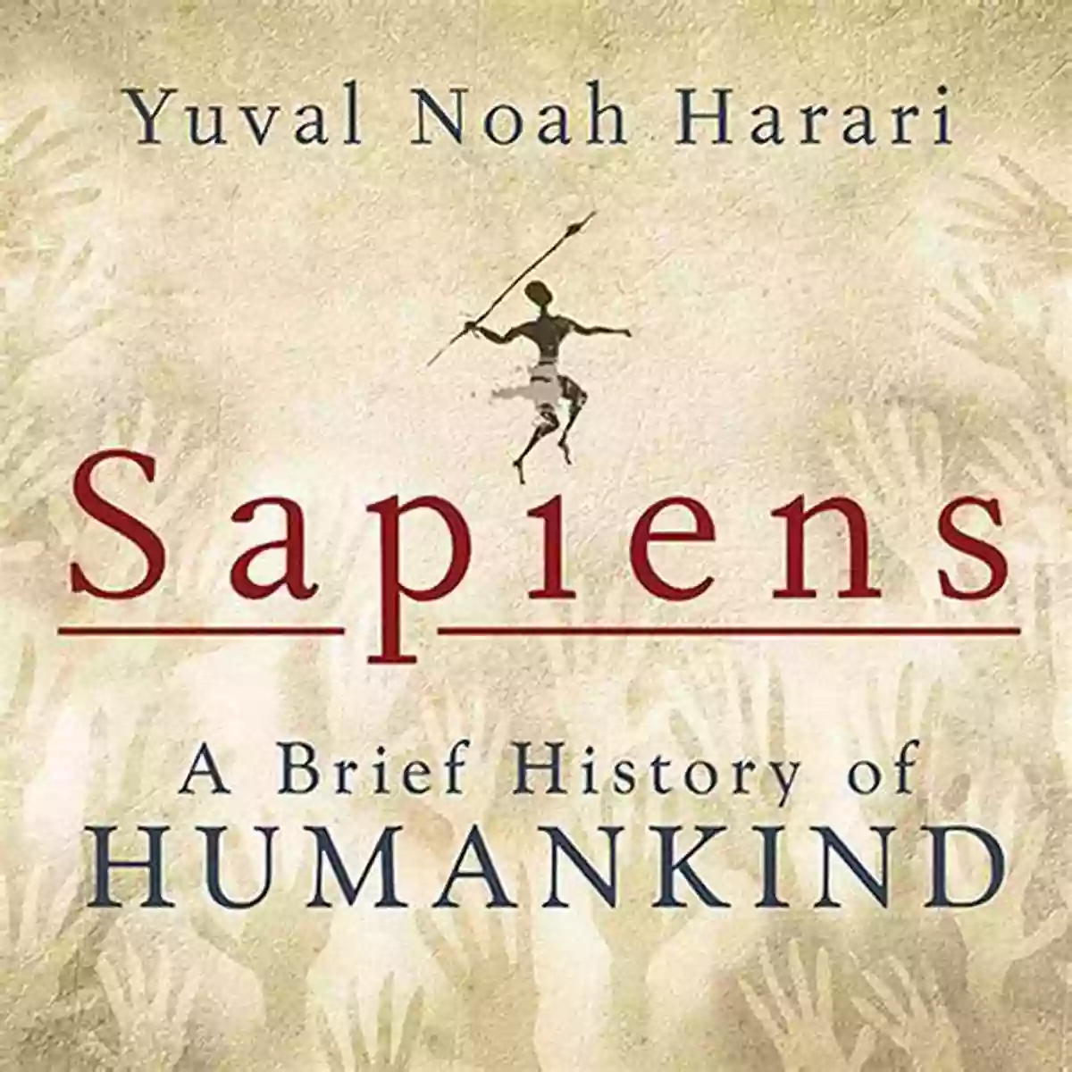 Sapiens A Brief History Of Humankind Sapiens: A Brief History Of Humankind