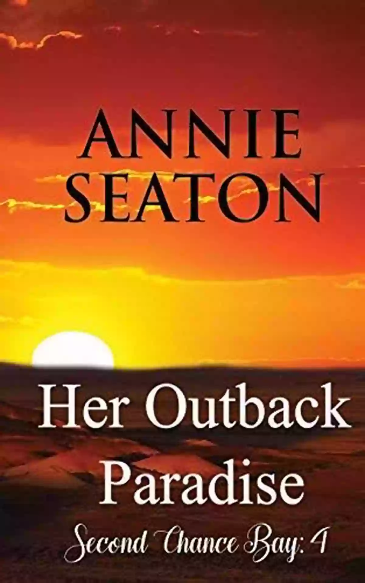 Savoring Local Cuisine Her Outback Paradise (Second Chance Bay 4)