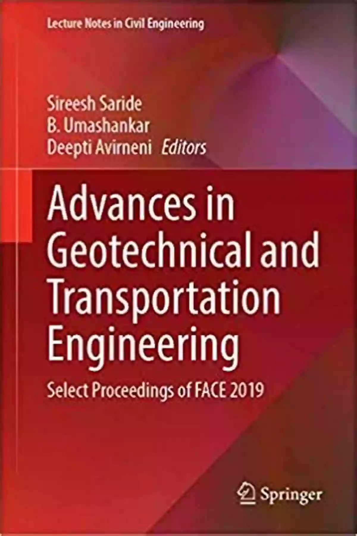 Select Proceedings Of Face 2019 Lecture Notes In Civil Engineering 71 Advances In Geotechnical And Transportation Engineering: Select Proceedings Of FACE 2019 (Lecture Notes In Civil Engineering 71)