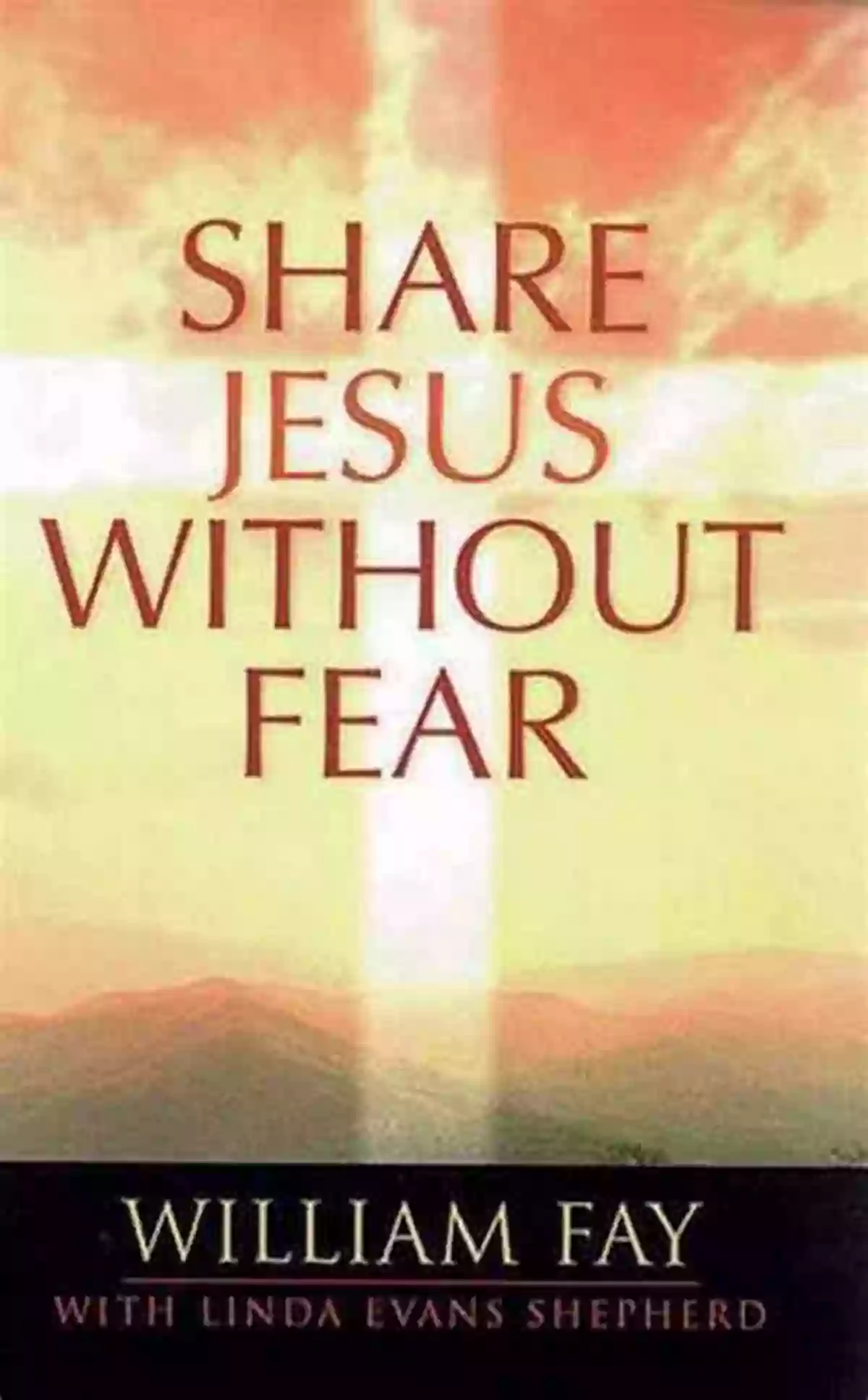 Share Jesus Without Fear Book Cover Share Jesus Without Fear William Fay