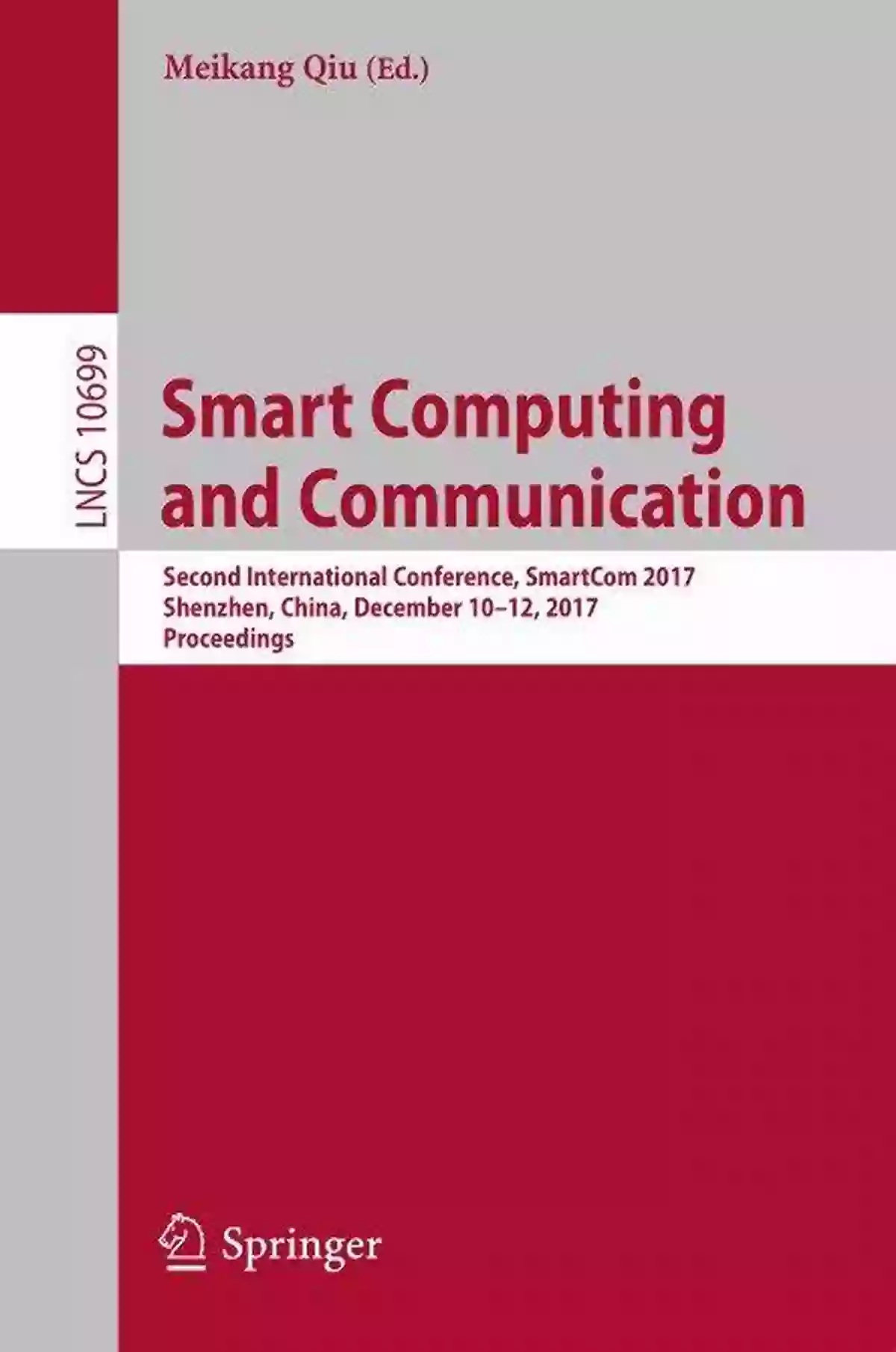 Smart Computing And Communication Smart Computing And Communication: First International Conference SmartCom 2016 Shenzhen China December 17 19 2016 Proceedings