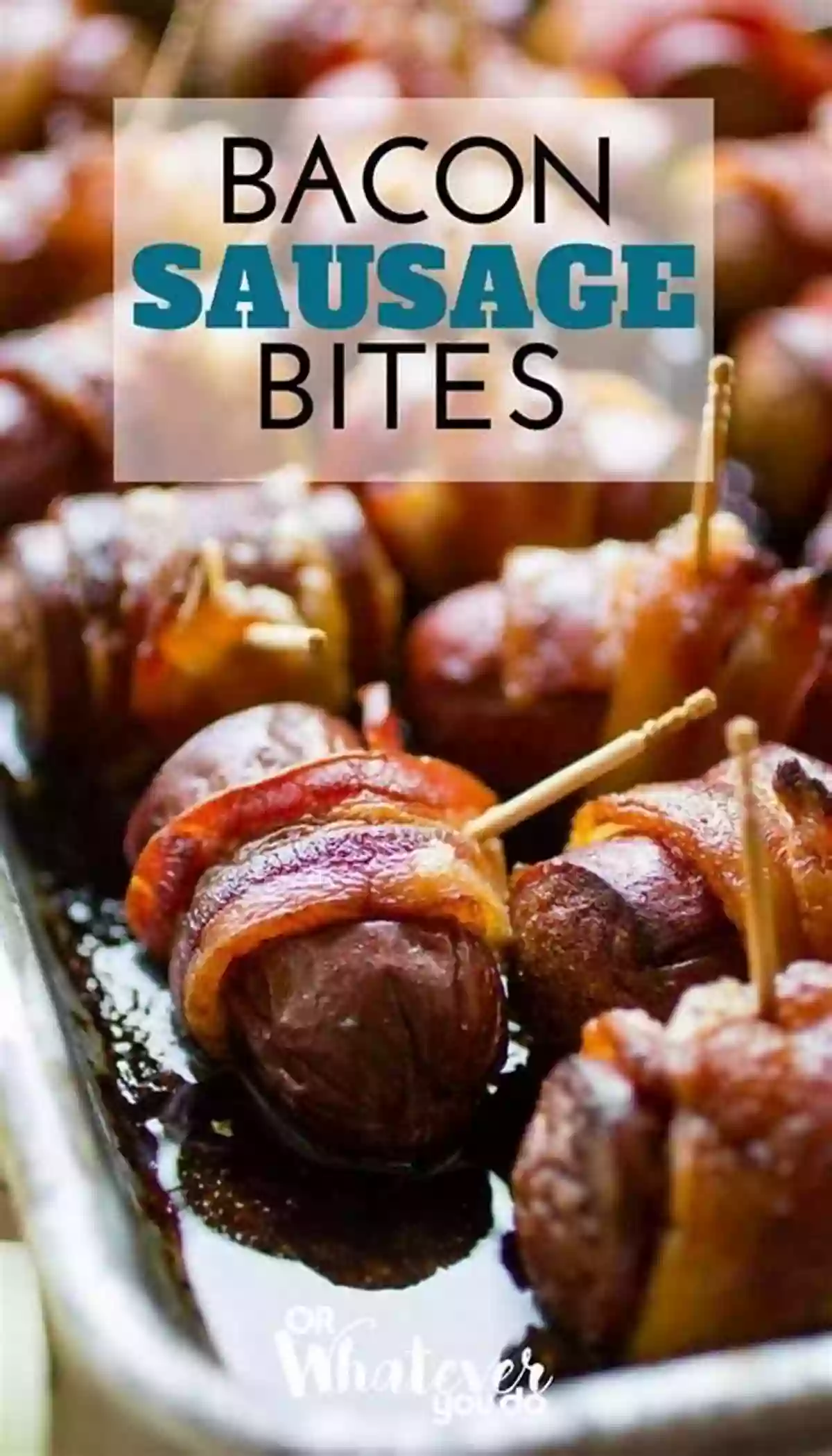 Smoky Maple Bacon Sausage Bites 20 Delicious Homemade Sausage Recipes For Your Backyard Grilling