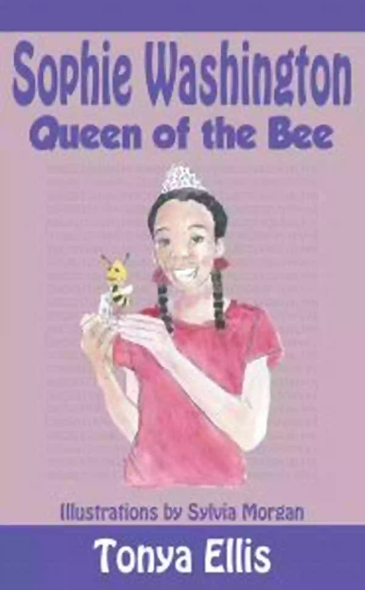 Sophie Washington Queen Of The Bee The Inspiring Journey Of A Young Talent Sophie Washington: Queen Of The Bee