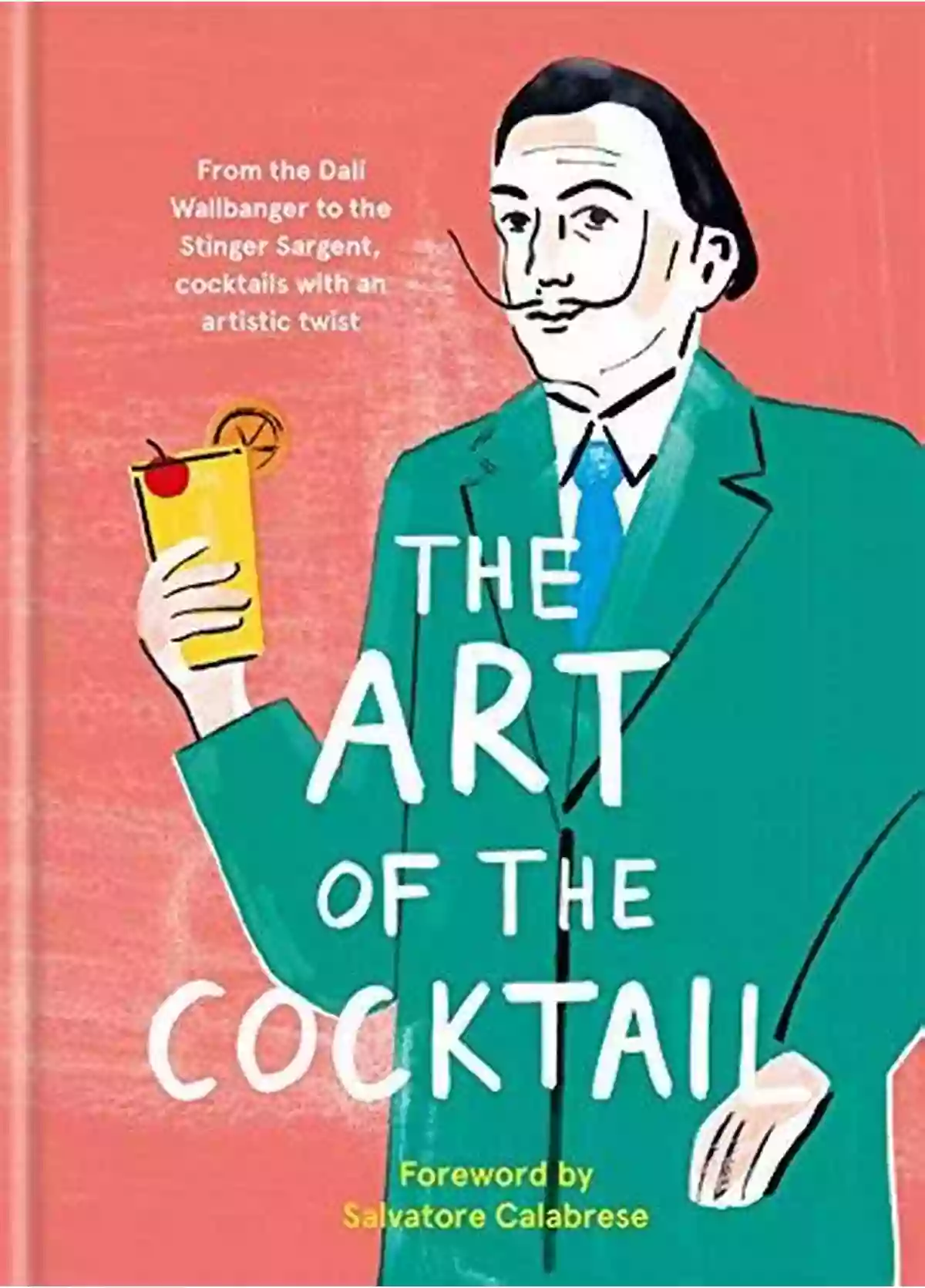 Stinger Sargent Cocktail The Art Of The Cocktail: From The Dali Wallbanger To The Stinger Sargent Cocktails With An Artistic Twist